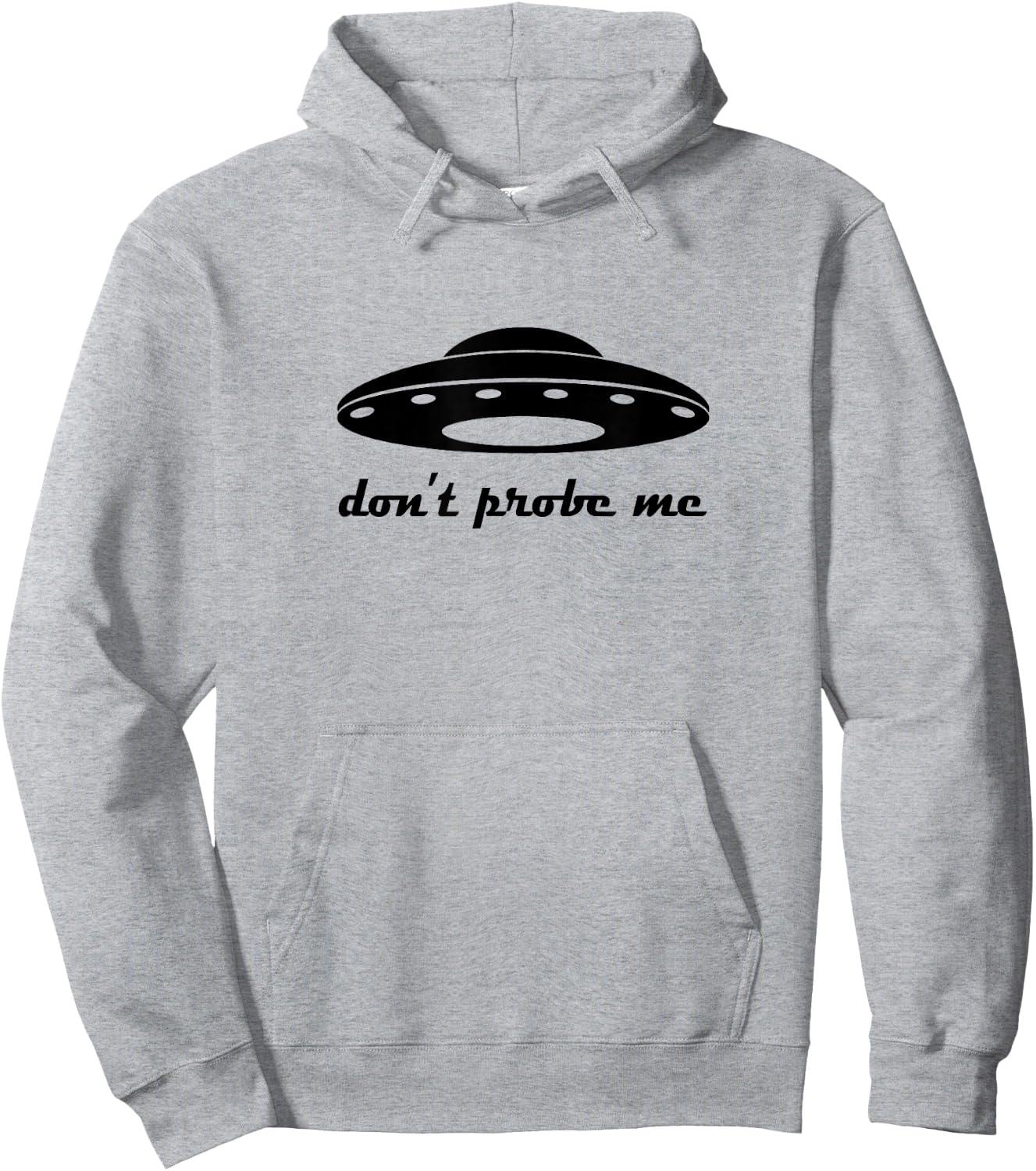 Funny and Hilarious Don't Probe Me UFO Party Hoodie - Hoodie | Ash