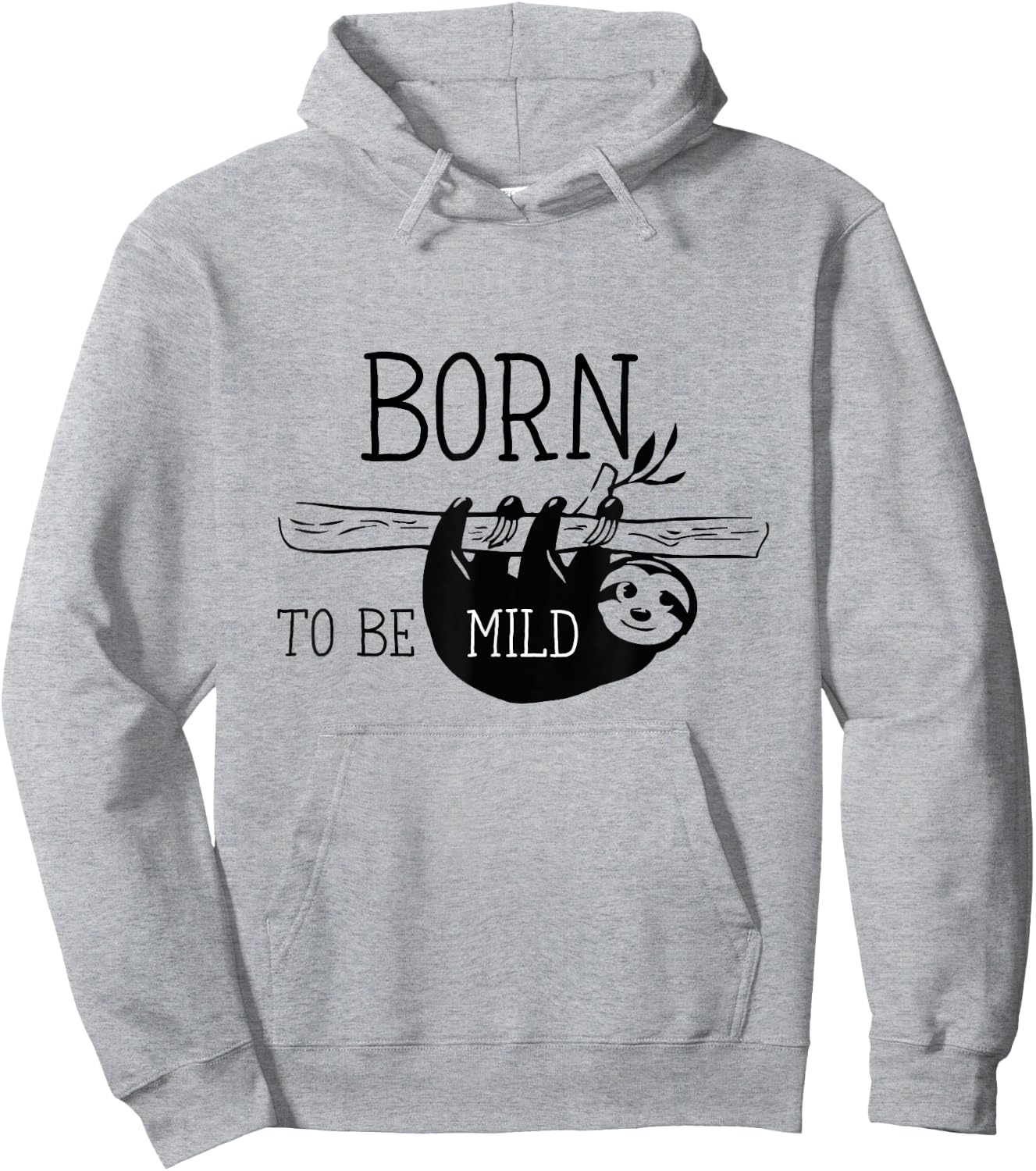 Born to be mild - Funny Sloth and Men Hoodie - Hoodie | Ash