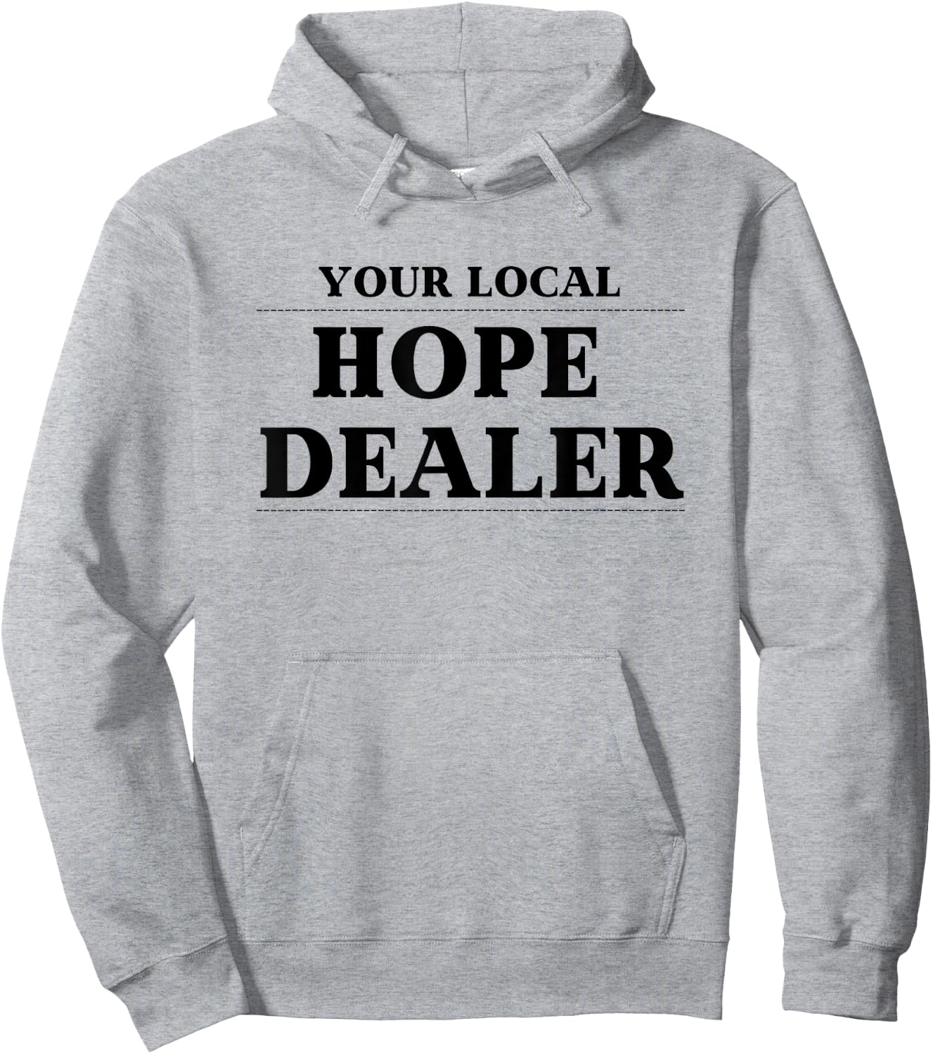 Fun Christian Your Local Hope Dealer Hoodie - Hoodie | Ash