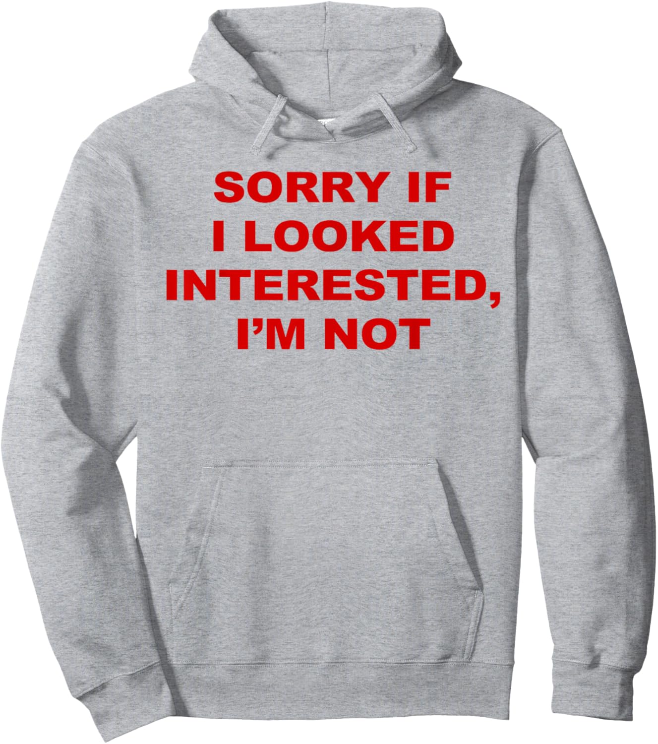 Sorry If I Looked Interested I’m Not Hoodie - Hoodie | Ash
