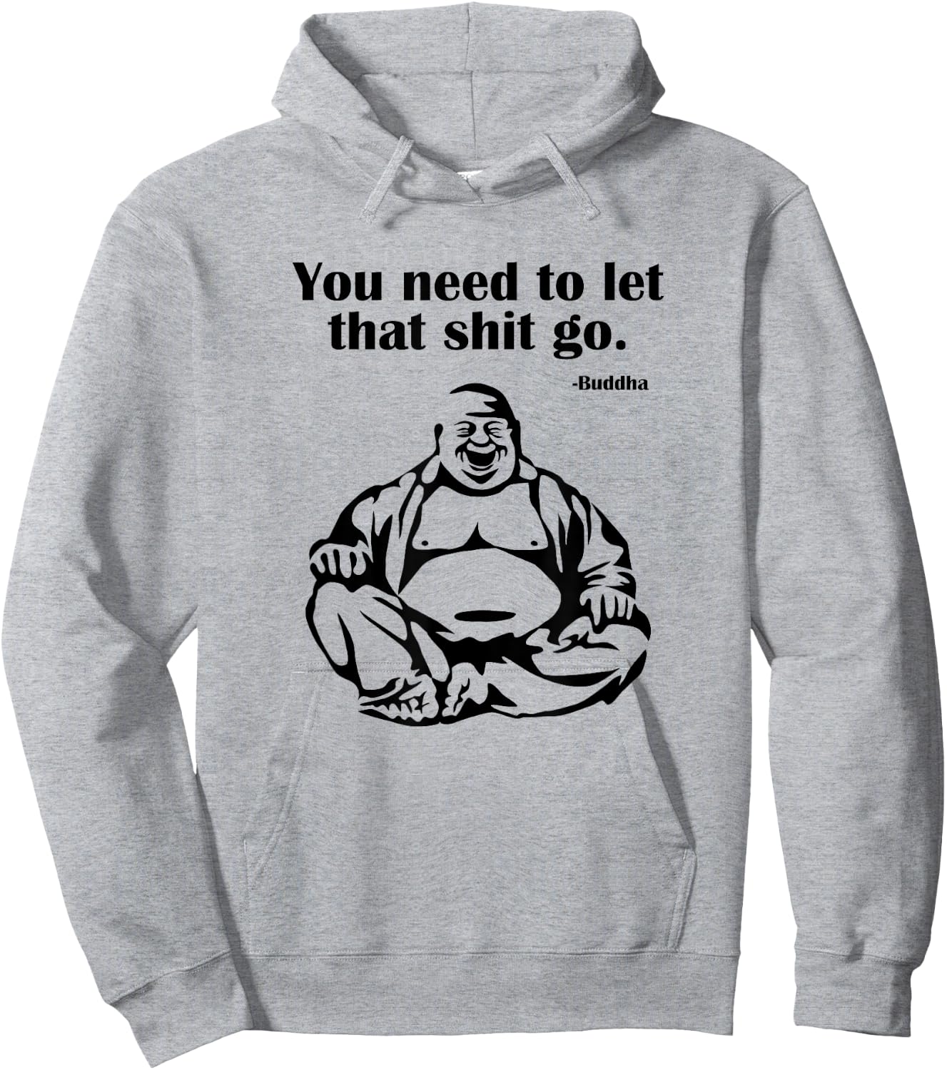 You Need to Let That Shit Go Fat Buddha Hoodie - Hoodie | Ash
