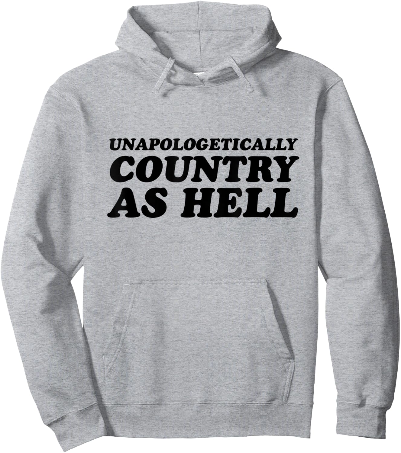Unapologetically Country As Hell Hoodie - Hoodie | Ash