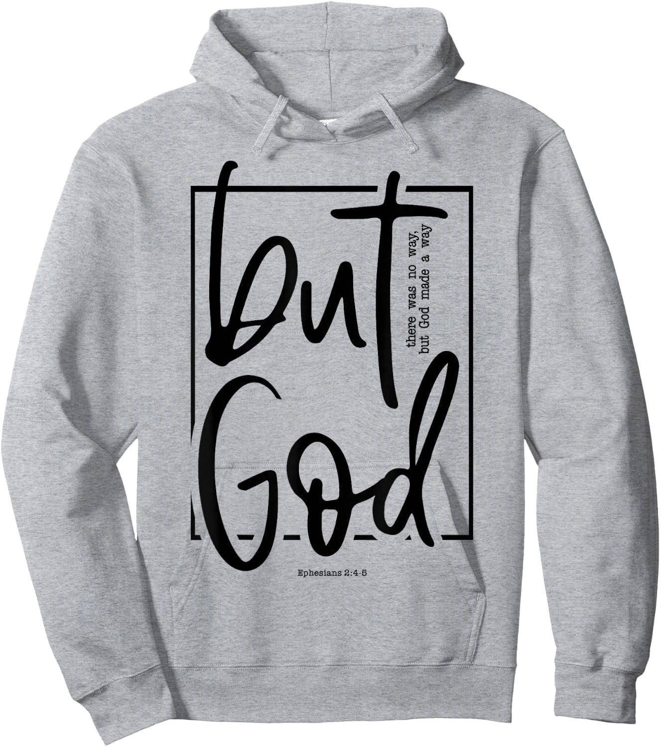 But God There Was No Way But God Made a Way Hoodie - Hoodie | Ash