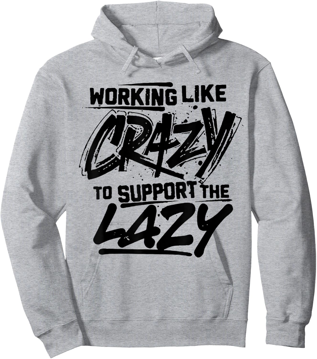 Working Like Crazy To Support The Lazy Hoodie - Hoodie | Ash