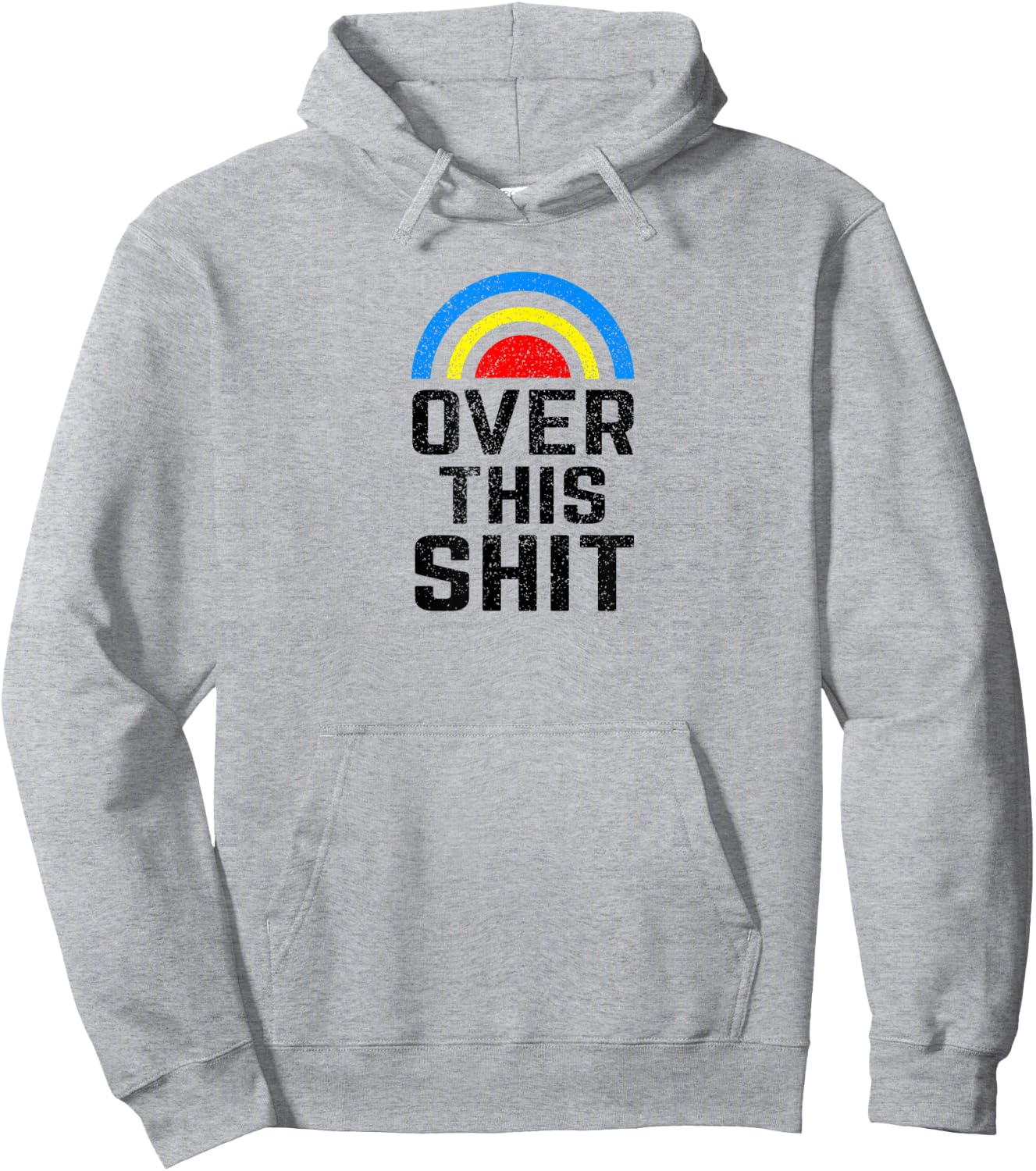 Over this Shit Tired of the Crap Rainbow Hoodie - Hoodie | Ash