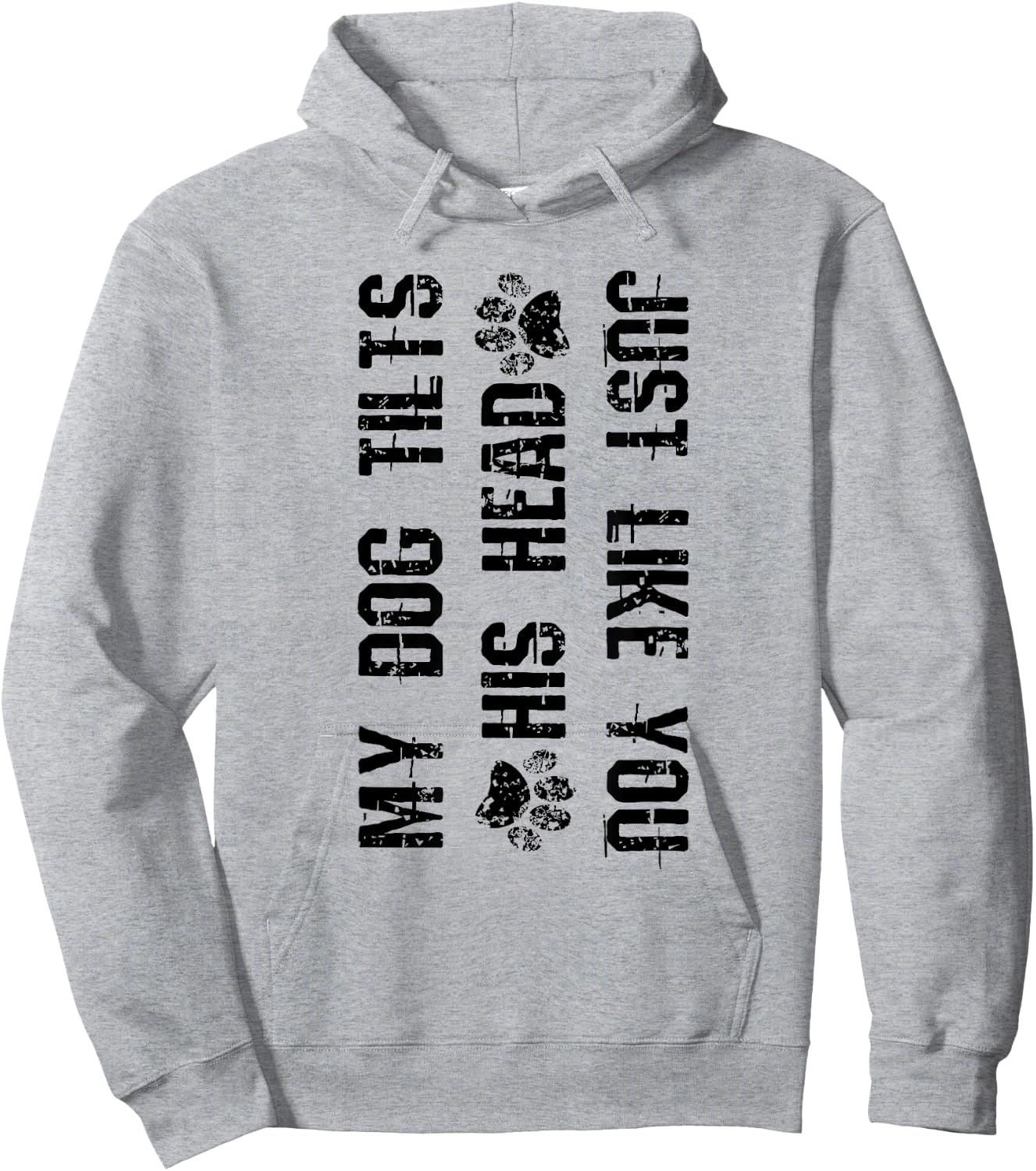 My Dog Tilts His Head Just Like You Funny Dog Hoodie - Hoodie | Ash