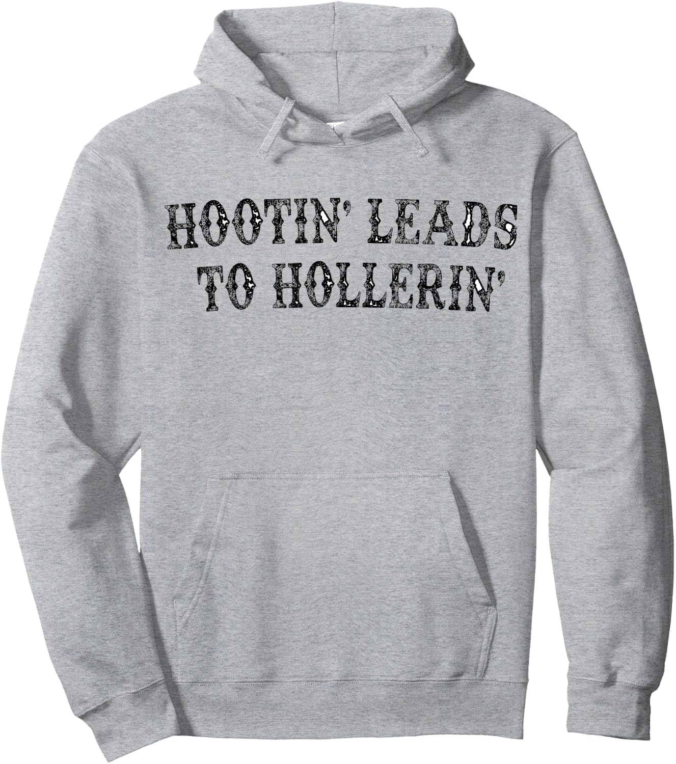 Hootin' Leads To Hollerin' Hoodie - Hoodie | Ash