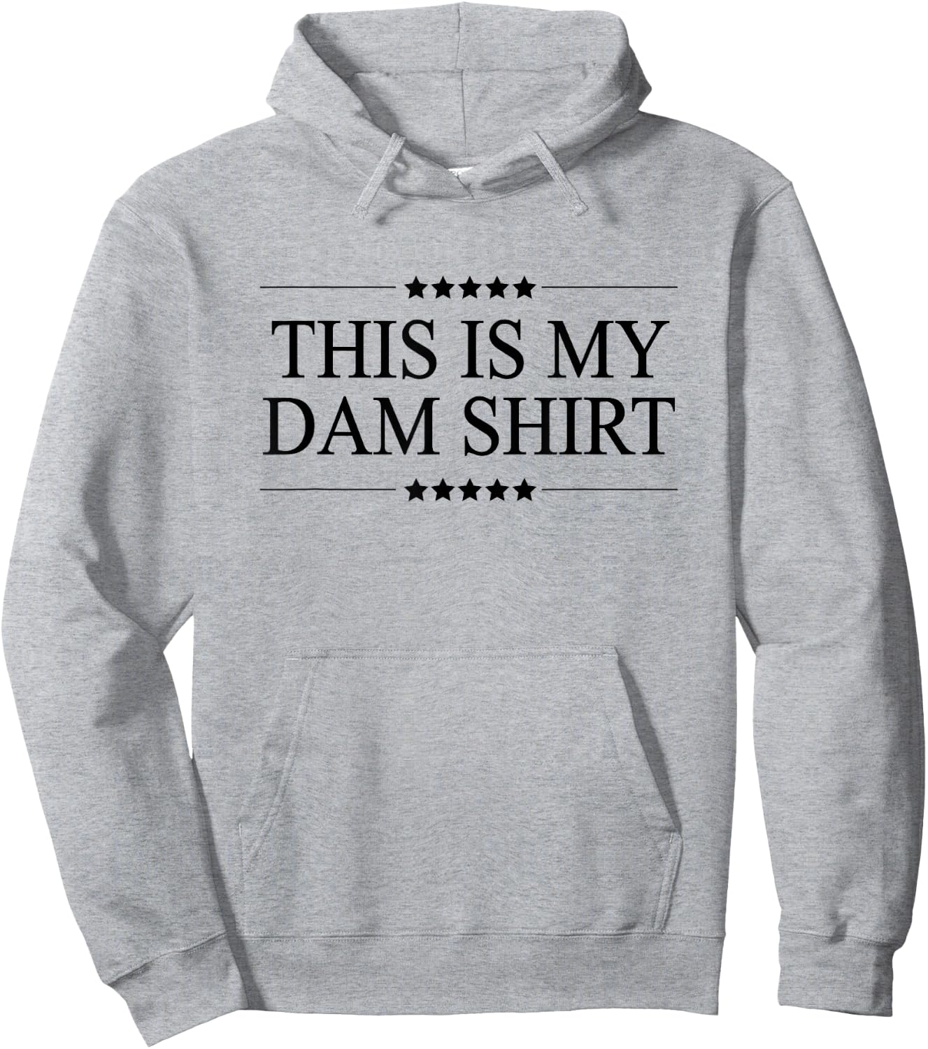 This is My DAM Shirt Funny Graphic Hoodie - Hoodie | Ash
