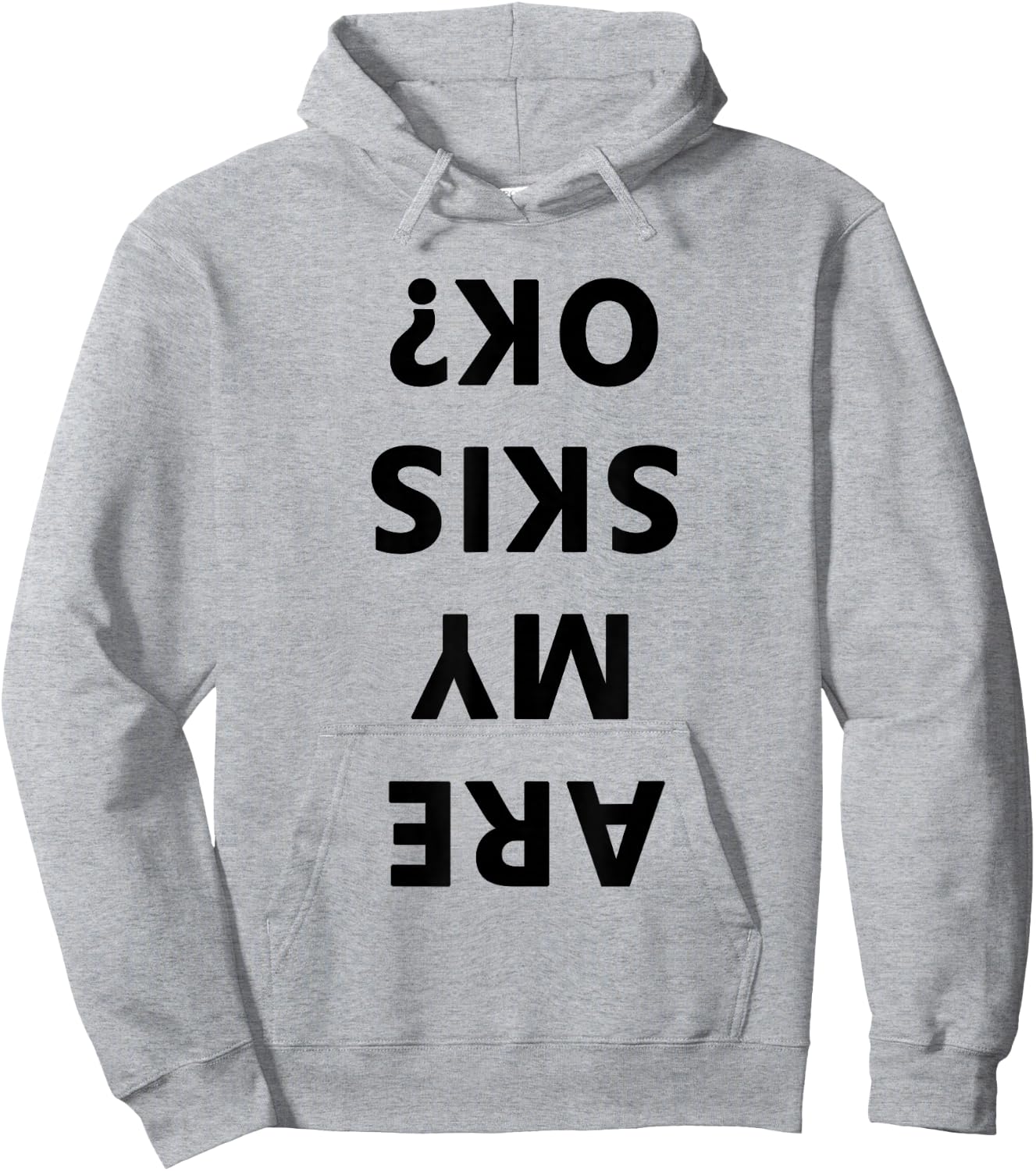 Are My Skis Okay Winter Funny Skiing Hoodie - Hoodie | Ash