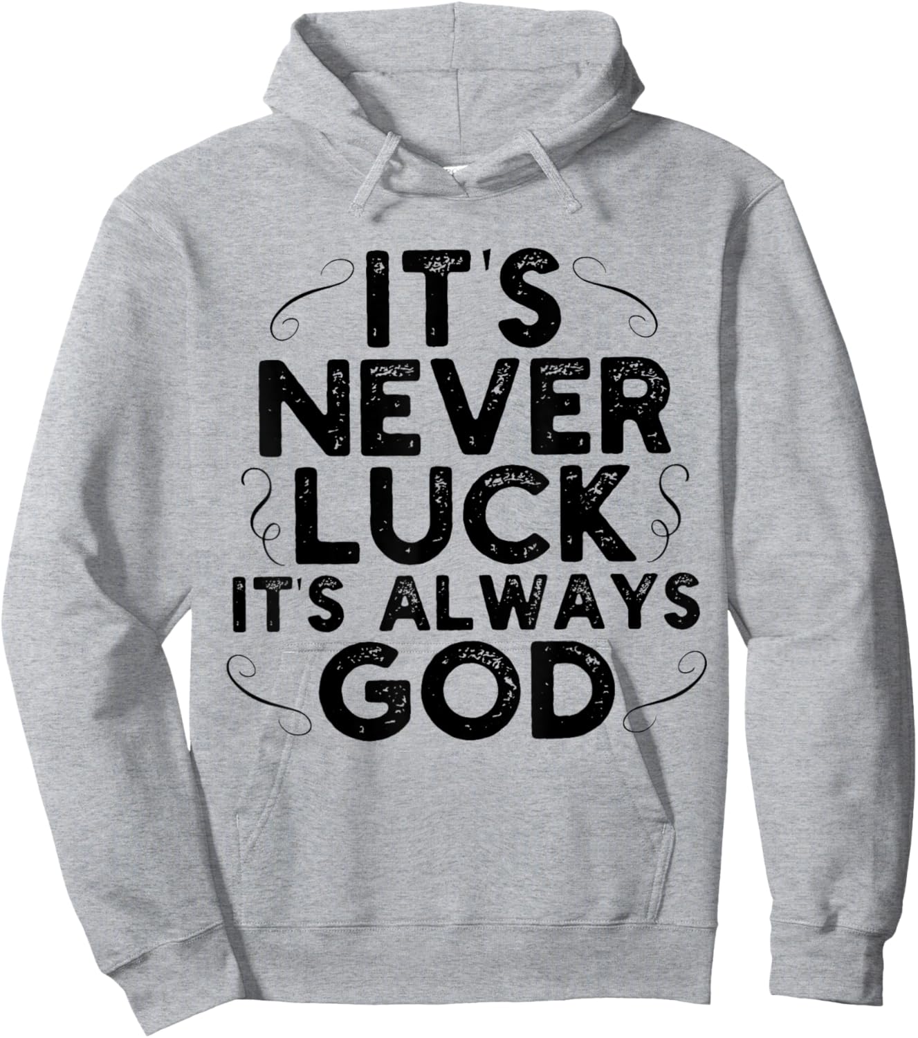 It's Never Luck It's Always God Hoodie - Hoodie | Ash