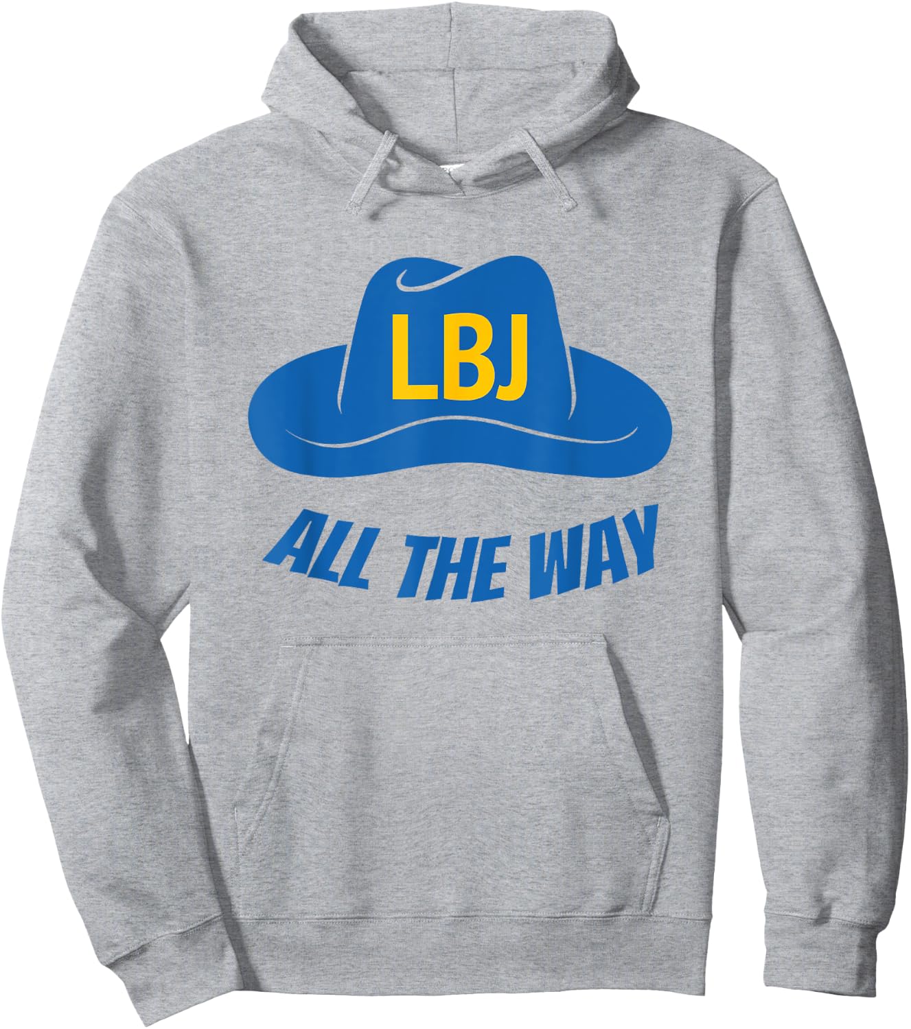 LBJ All The Way President Lyndon Baines Johnson Hoodie - Hoodie | Ash