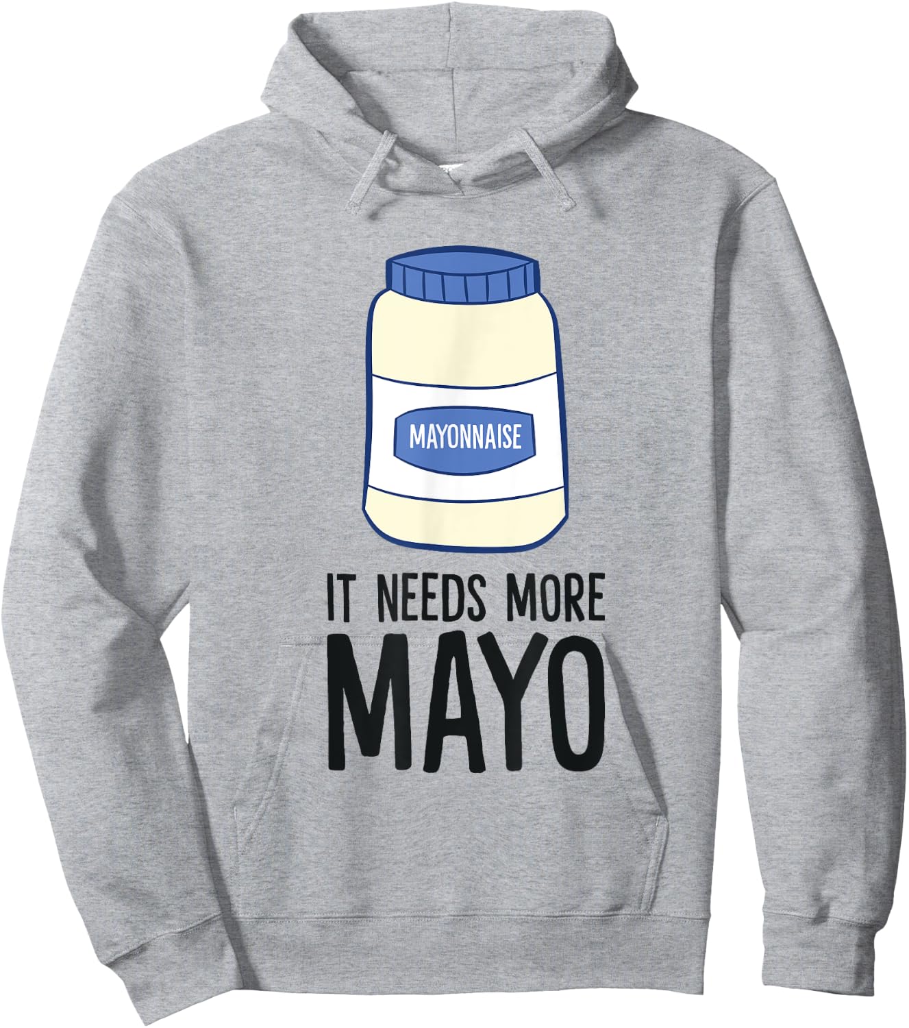 Funny Mayonnaise It Needs More Mayo Hoodie - Hoodie | Ash