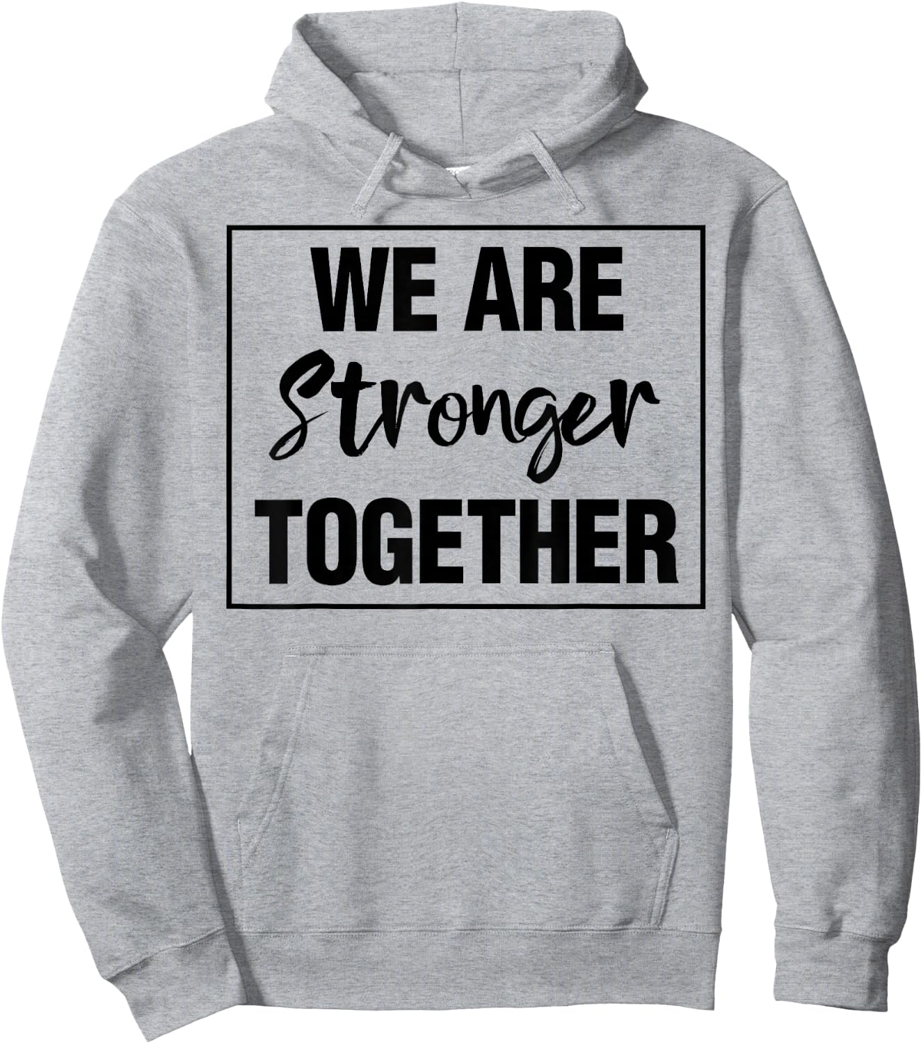 We Are Stronger Together Hoodie - Hoodie | Ash