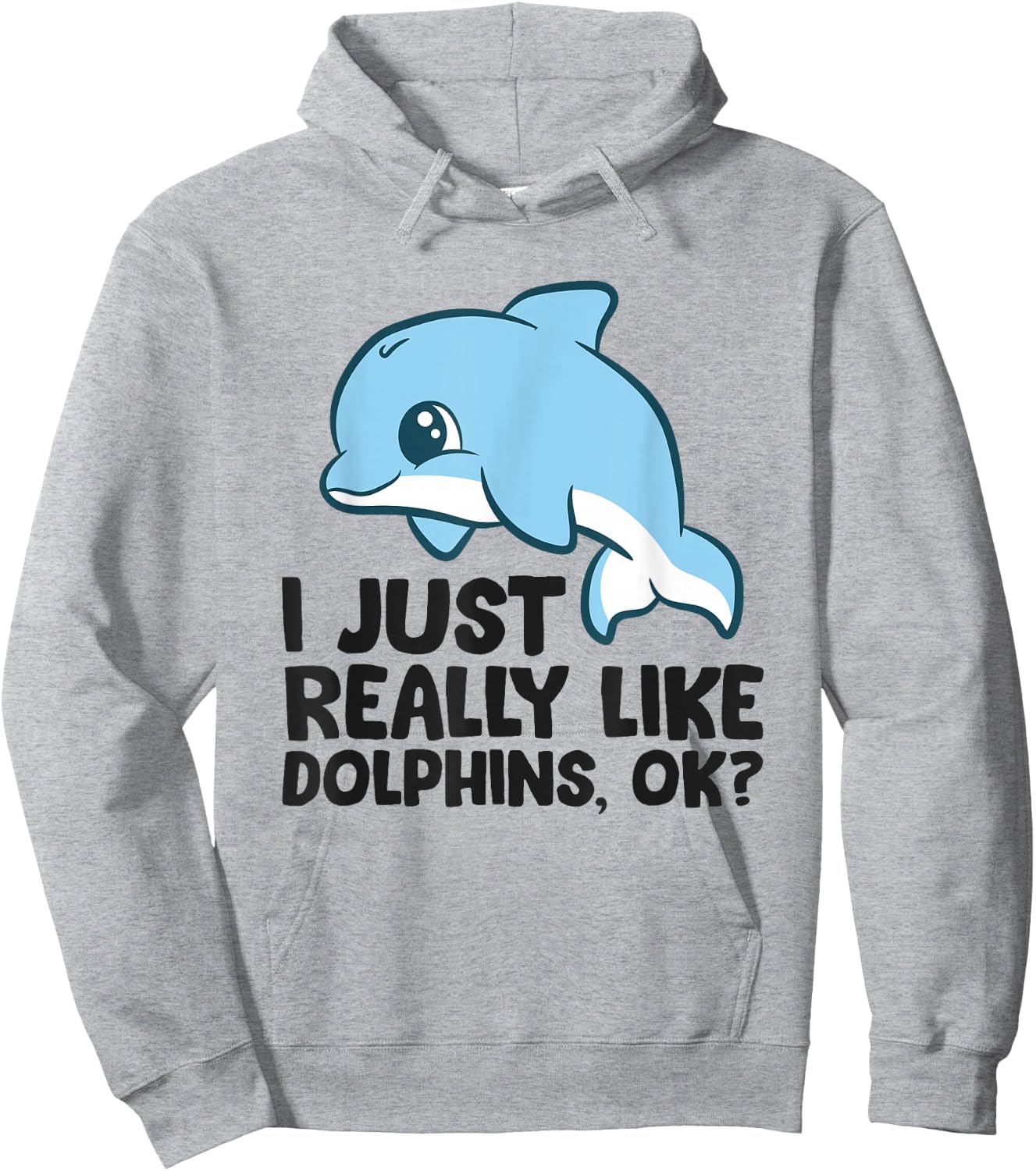 I Just Really Like Dolphins Ok? Funny Dolphin Hoodie - Hoodie | Ash