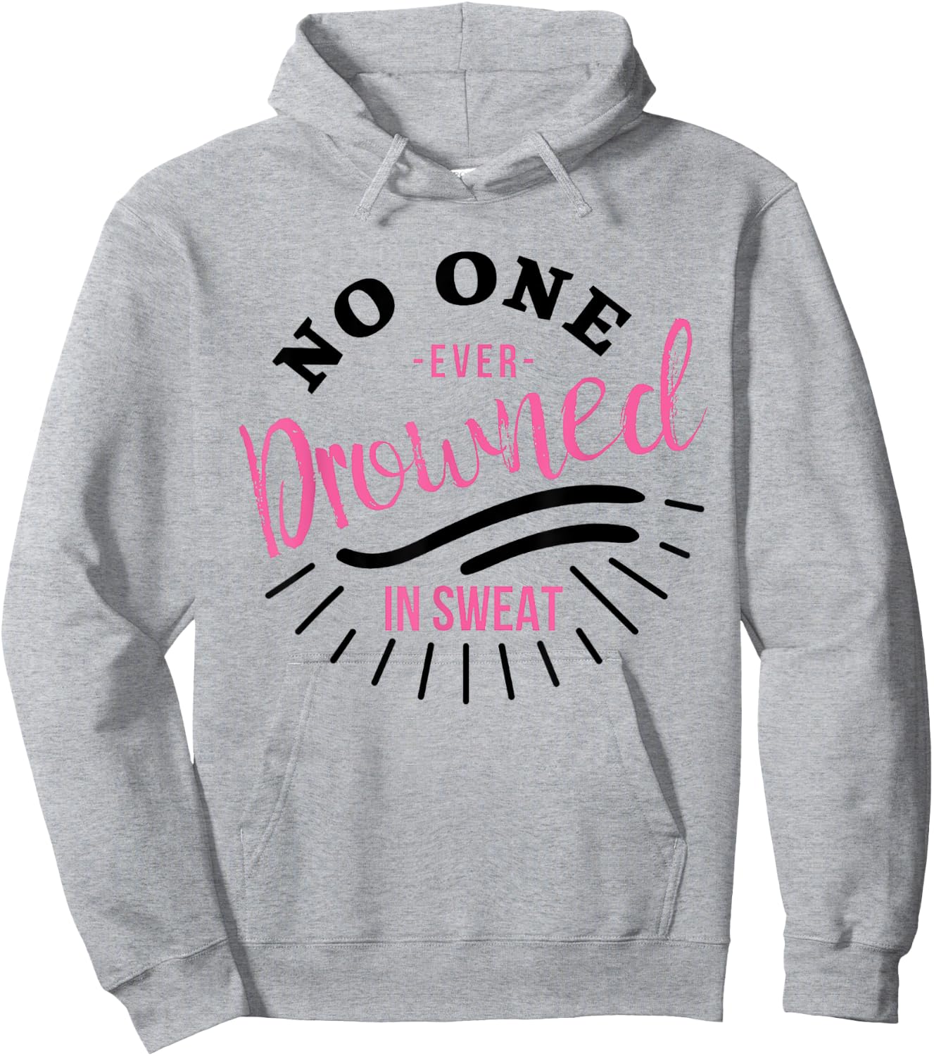 No One Ever Drowned In Sweat Hoodie - Hoodie | Ash
