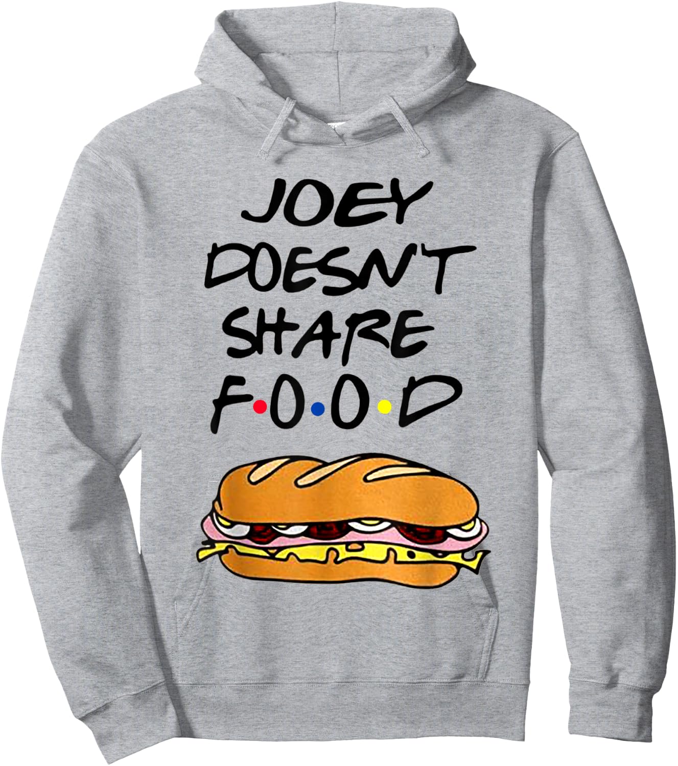 Joey Doesn't Share Food Burgers Hoodie - Hoodie | Ash