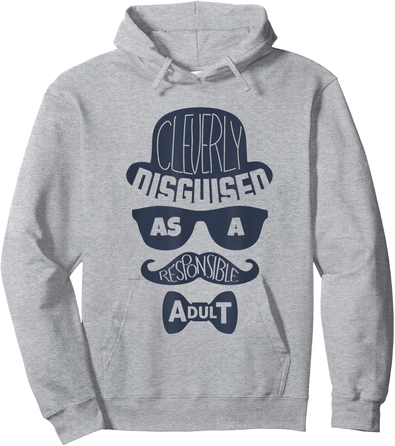 Cleverly Disguised As A Responsible Adult Hoodie - Hoodie | Ash
