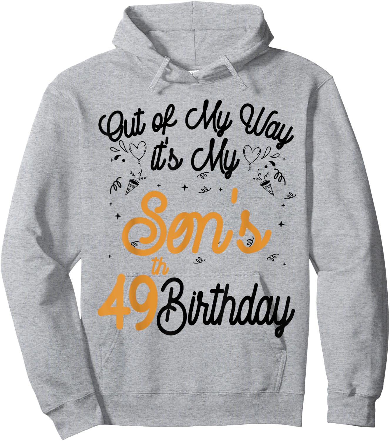 Out of my way it's my son's 49th birthday Hoodie - Hoodie | Ash