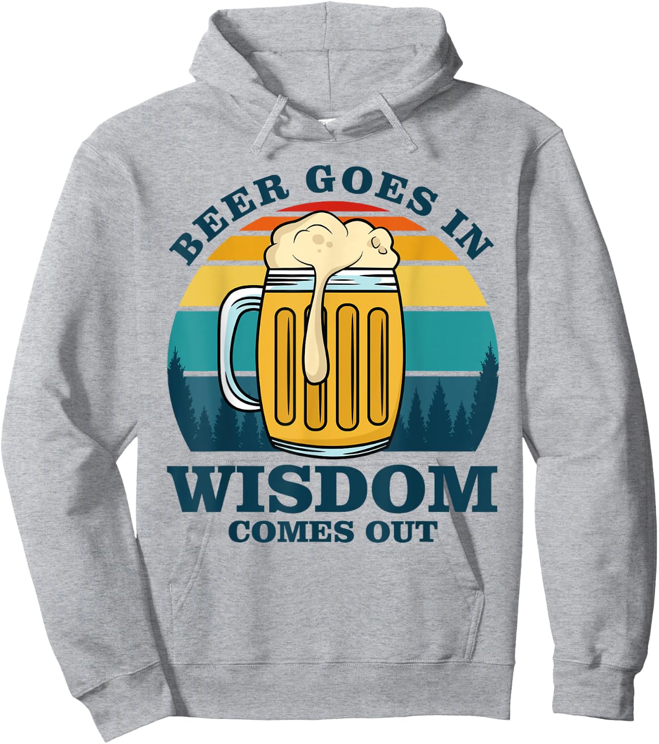 Beer Goes In Wisdom Comes Out Hoodie - Hoodie | Ash