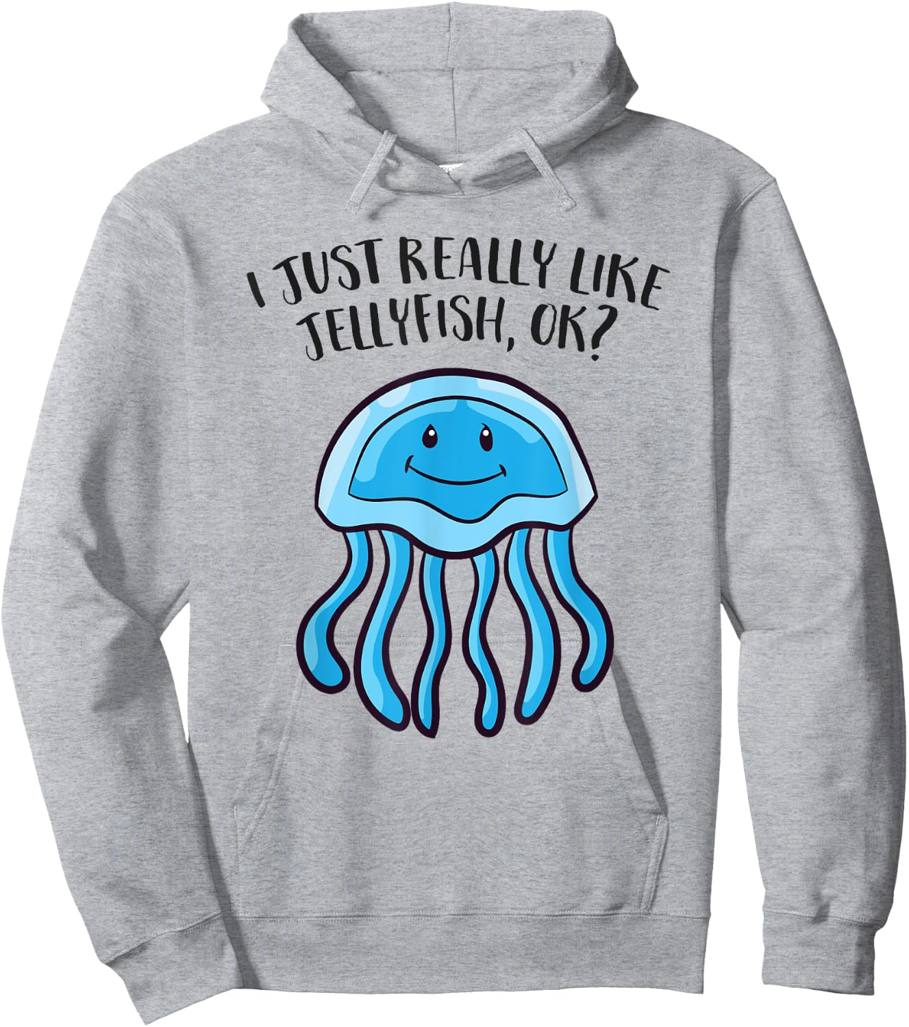 I Just Really Like Jellyfish Ok Funny Jellyfish Hoodie - Hoodie | Ash