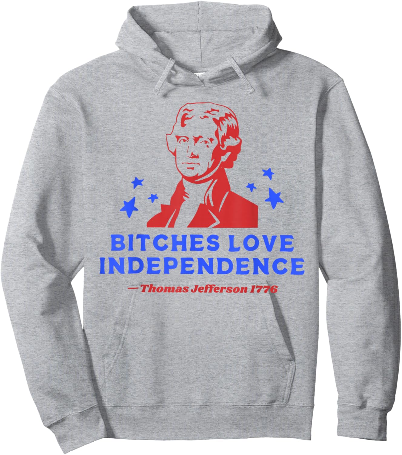 Bitches Love Independence Funny 4th Of July Hoodie - Hoodie | Ash