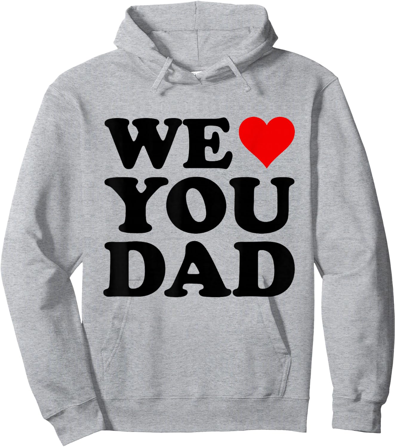 We Love You Dad Hoodie - Hoodie | Ash