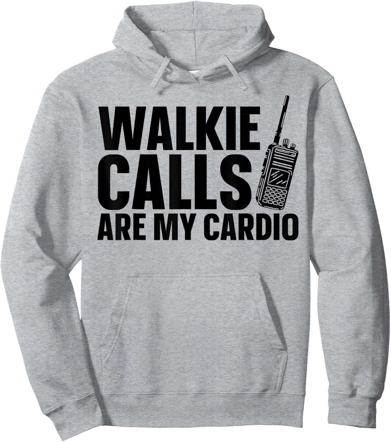Walkie Calls Are My Cardio Hoodie - Hoodie | Ash