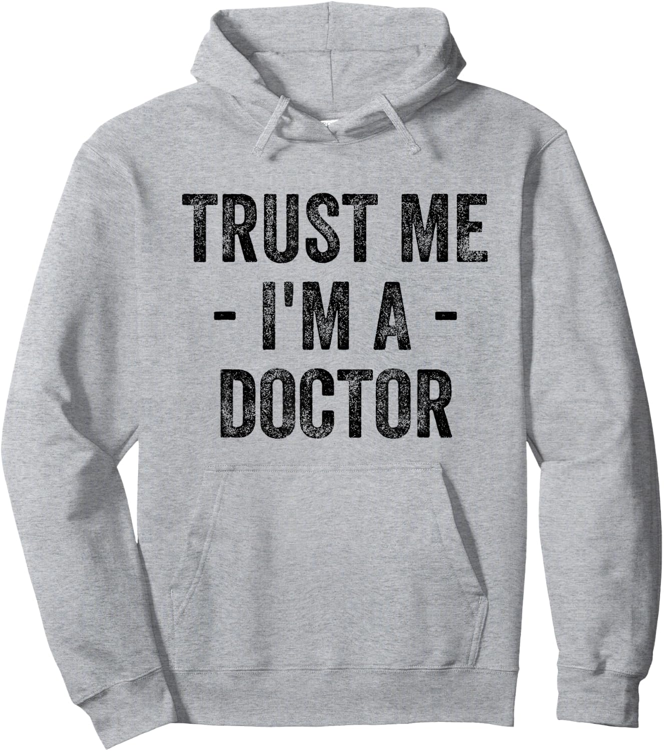 Trust Me I'm A Doctor Hoodie - Hoodie | Ash
