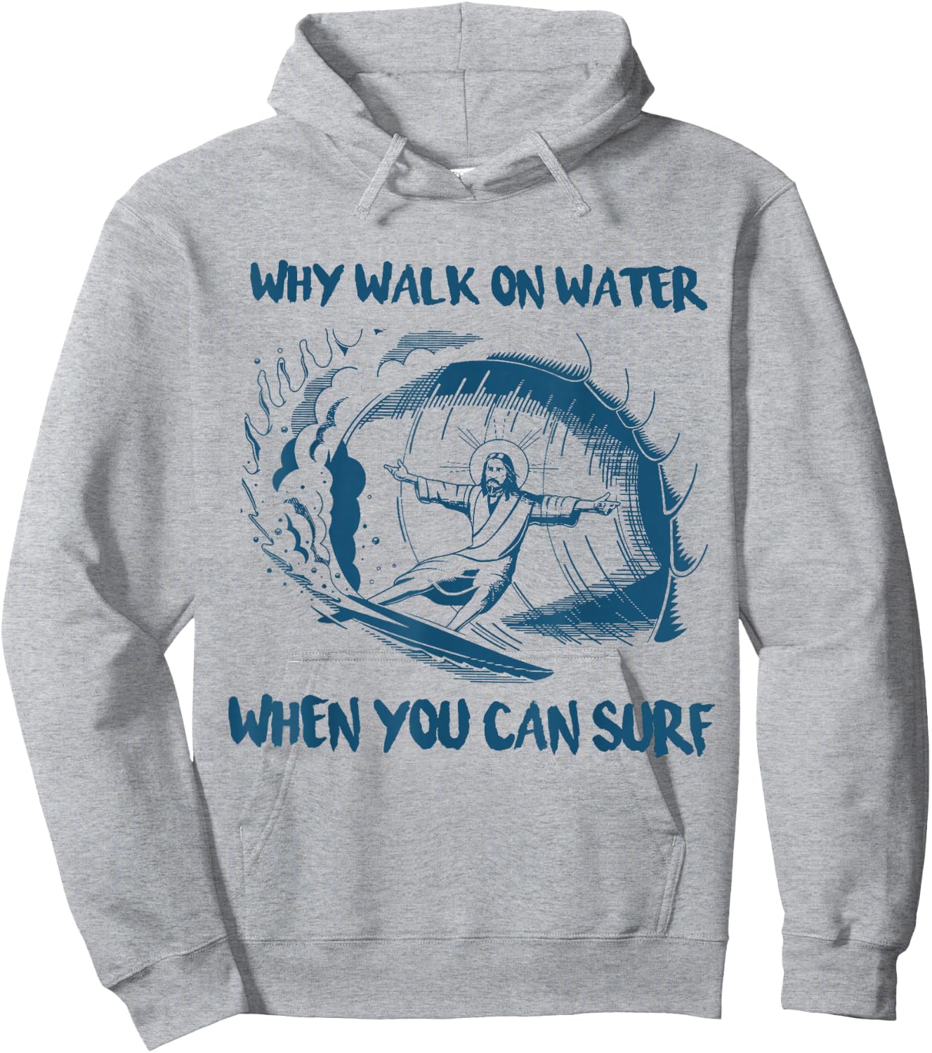 Why Walk On Water When You Can Surf Jesus Hoodie - Hoodie | Ash