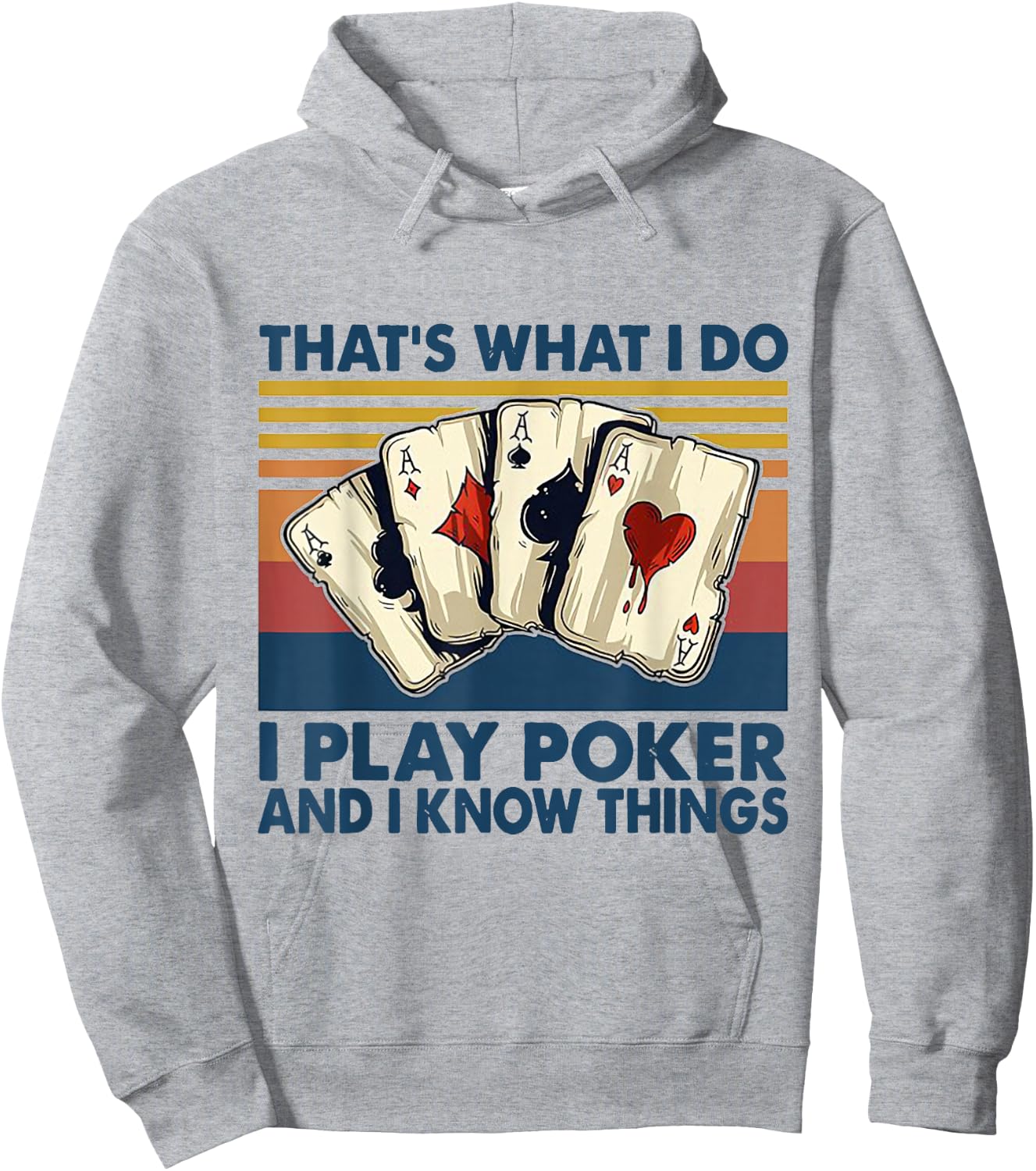 That's What I Do i Play Poker And I Know Things Hoodie - Hoodie | Ash