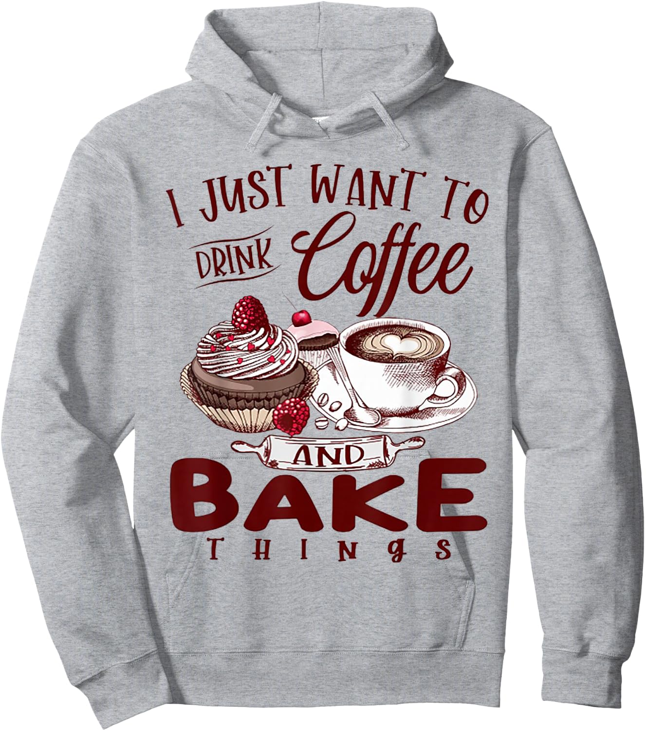 I Just Want To Drink Coffee And Bake Things Hoodie - Hoodie | Ash