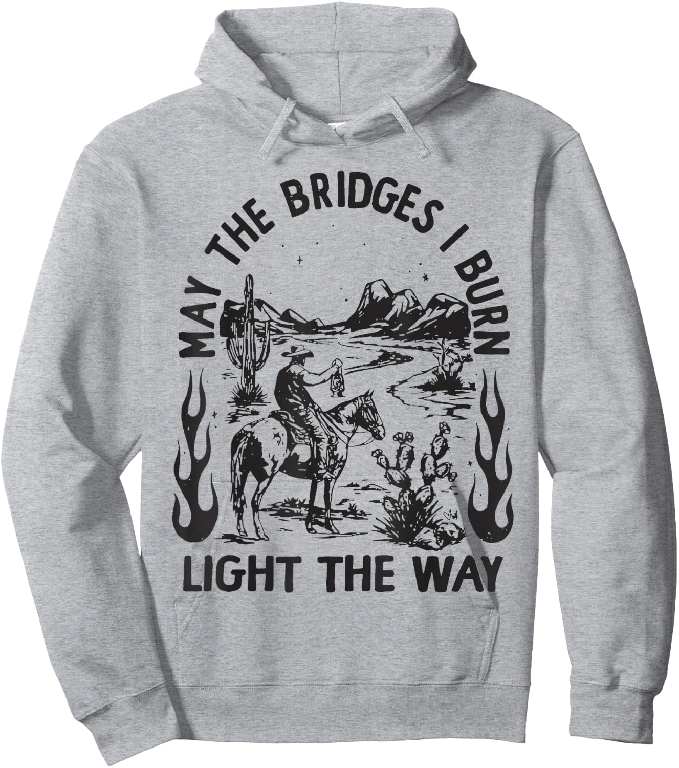 May The Bridges I Burn Light the Way Hoodie - Hoodie | Ash