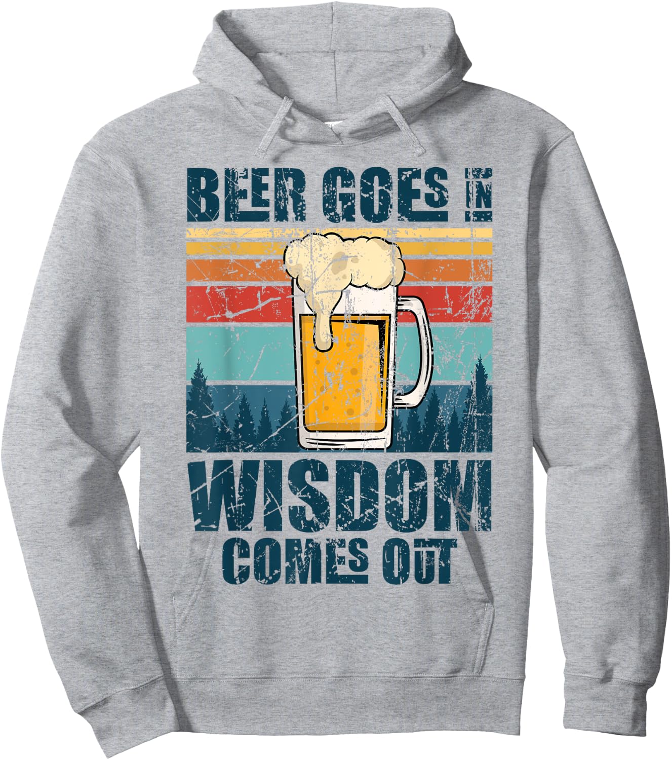 Beer Goes In Wisdom Comes Out Hoodie - Hoodie | Ash