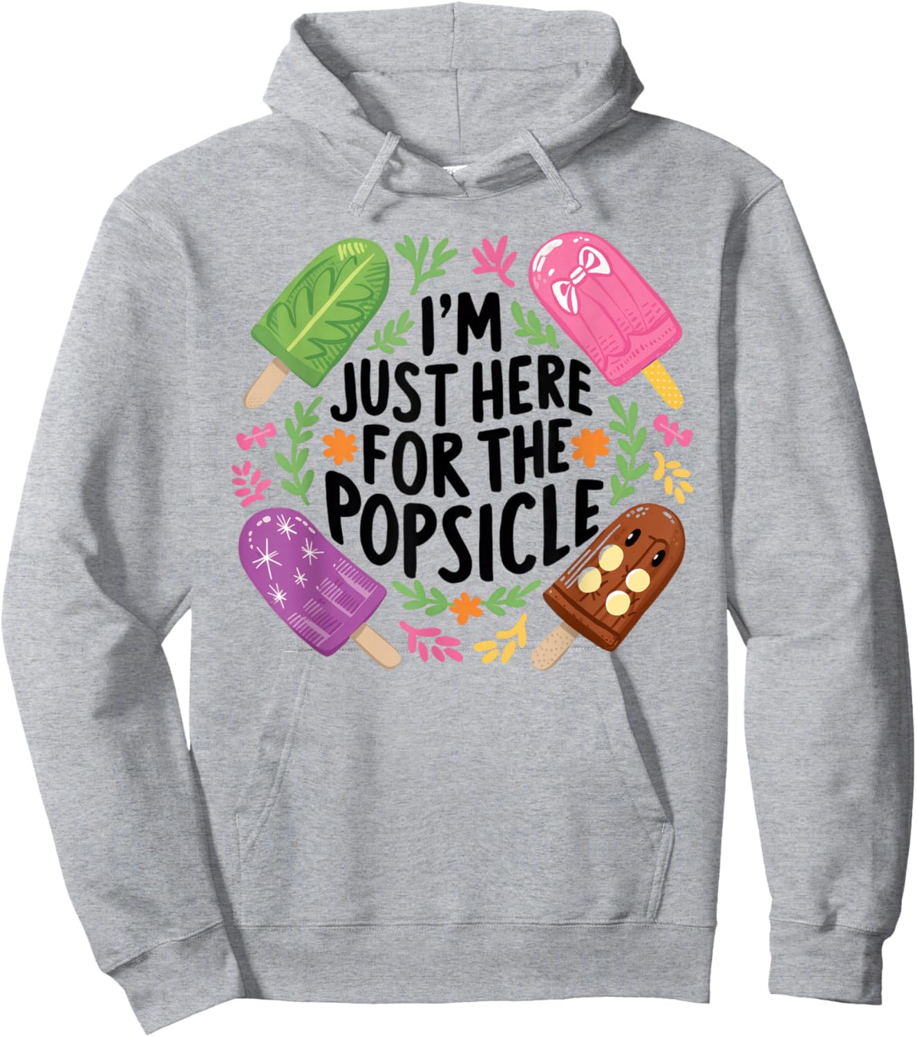 I'm Just Here For The Popsicle Print Shirt Hoodie - Hoodie | Ash