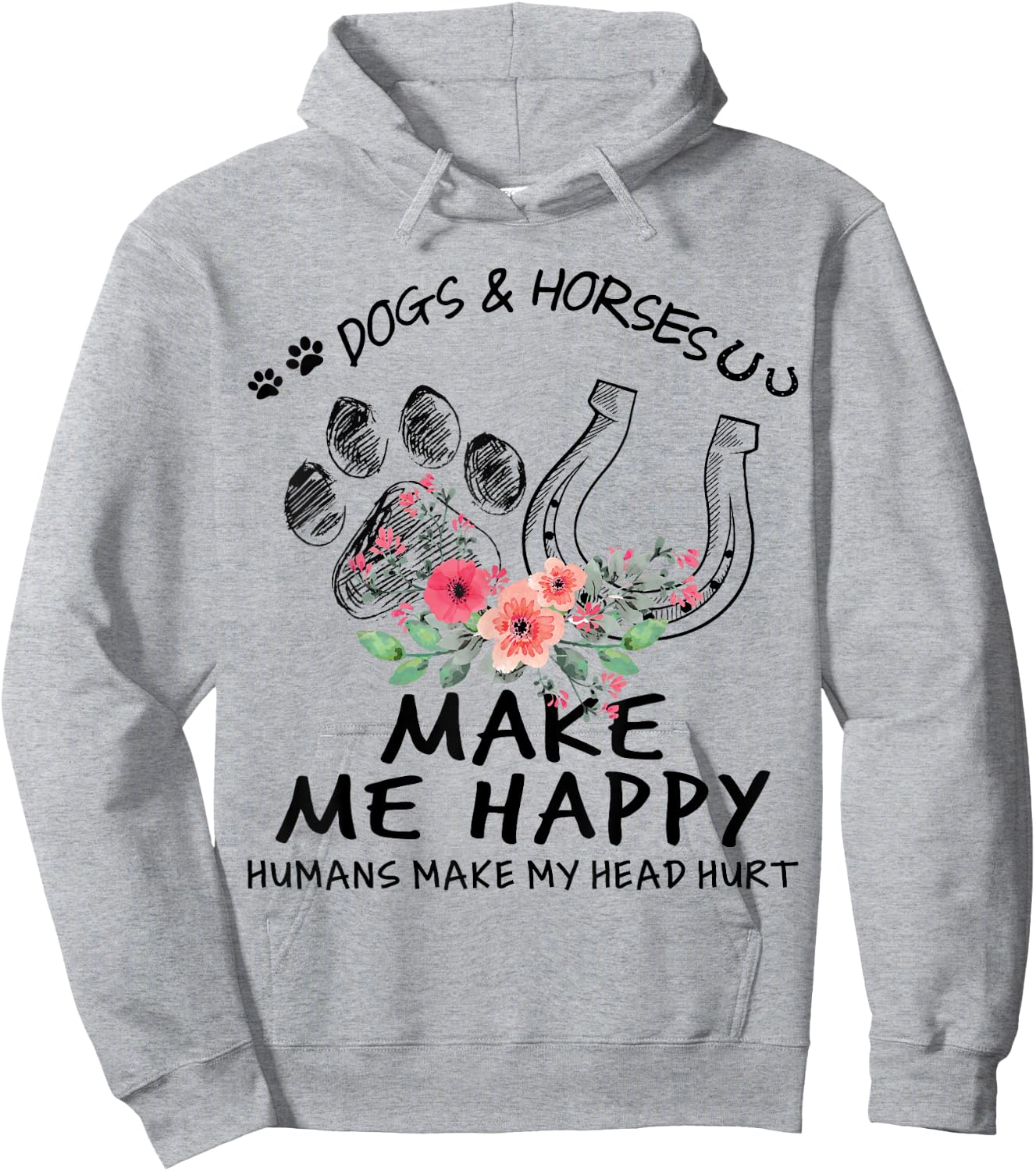 Dogs & Horses Make Me Happy Floral Funny Gift Hoodie - Hoodie | Ash