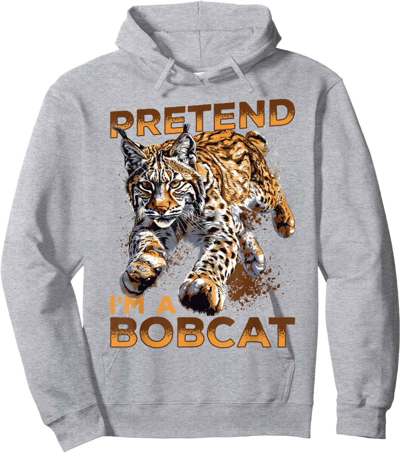 Funny Bobcat Animal Pretend I'm A Bobcat Hoodie - Hoodie | Ash