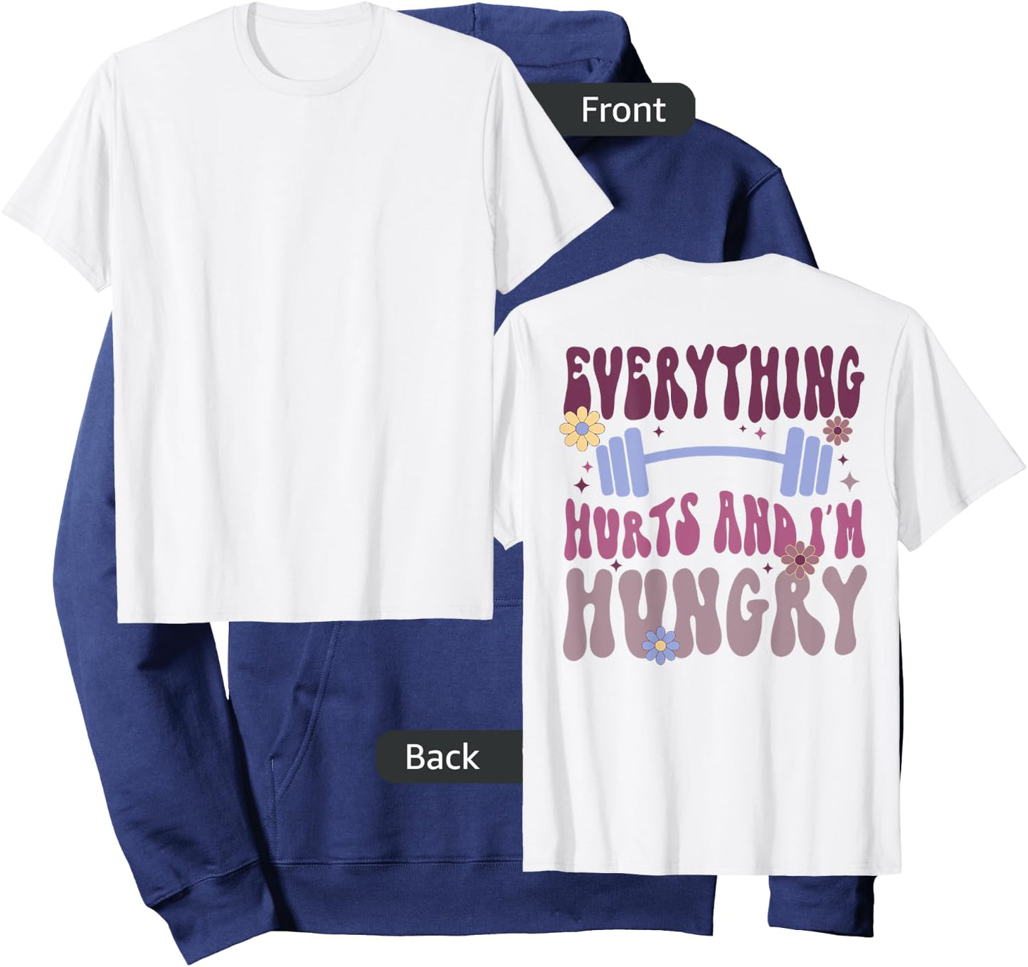 Everything Hurts And I'm Hungry (on back) Hoodie - Hoodie | Navy