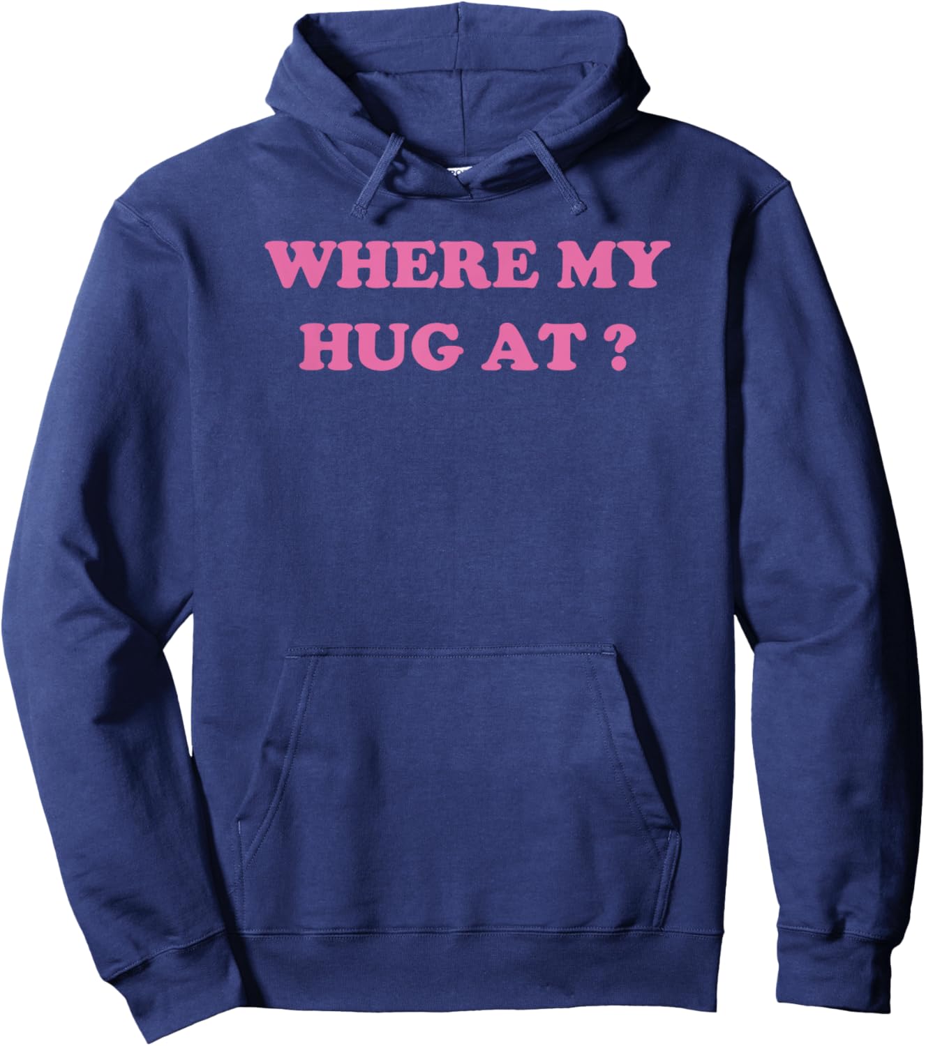 Where My Hug At? Funny Wife Husband sayings Hoodie - Hoodie | Navy