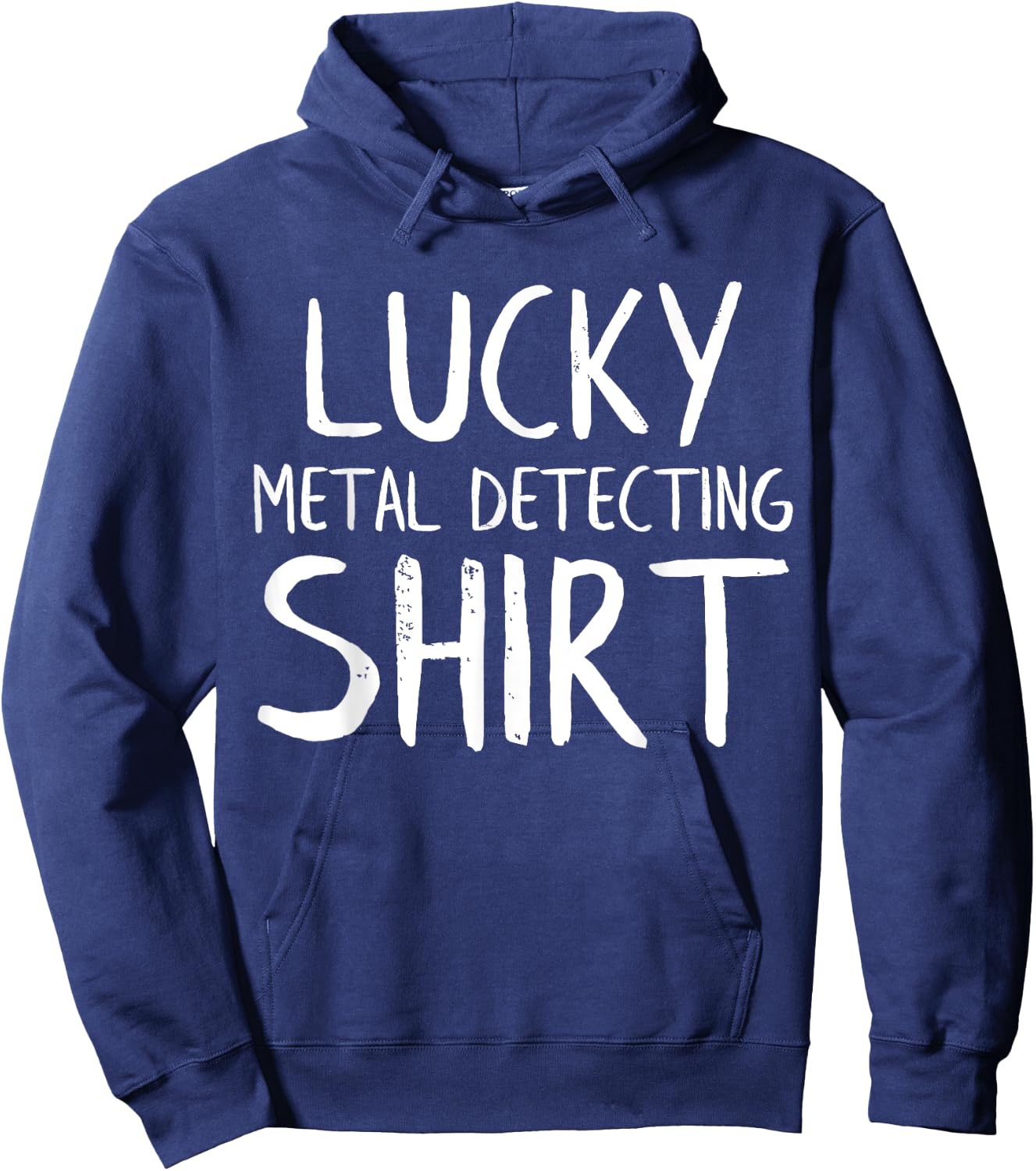 Lucky Metal Detecting Funny Metal Detector Hoodie - Hoodie | Navy