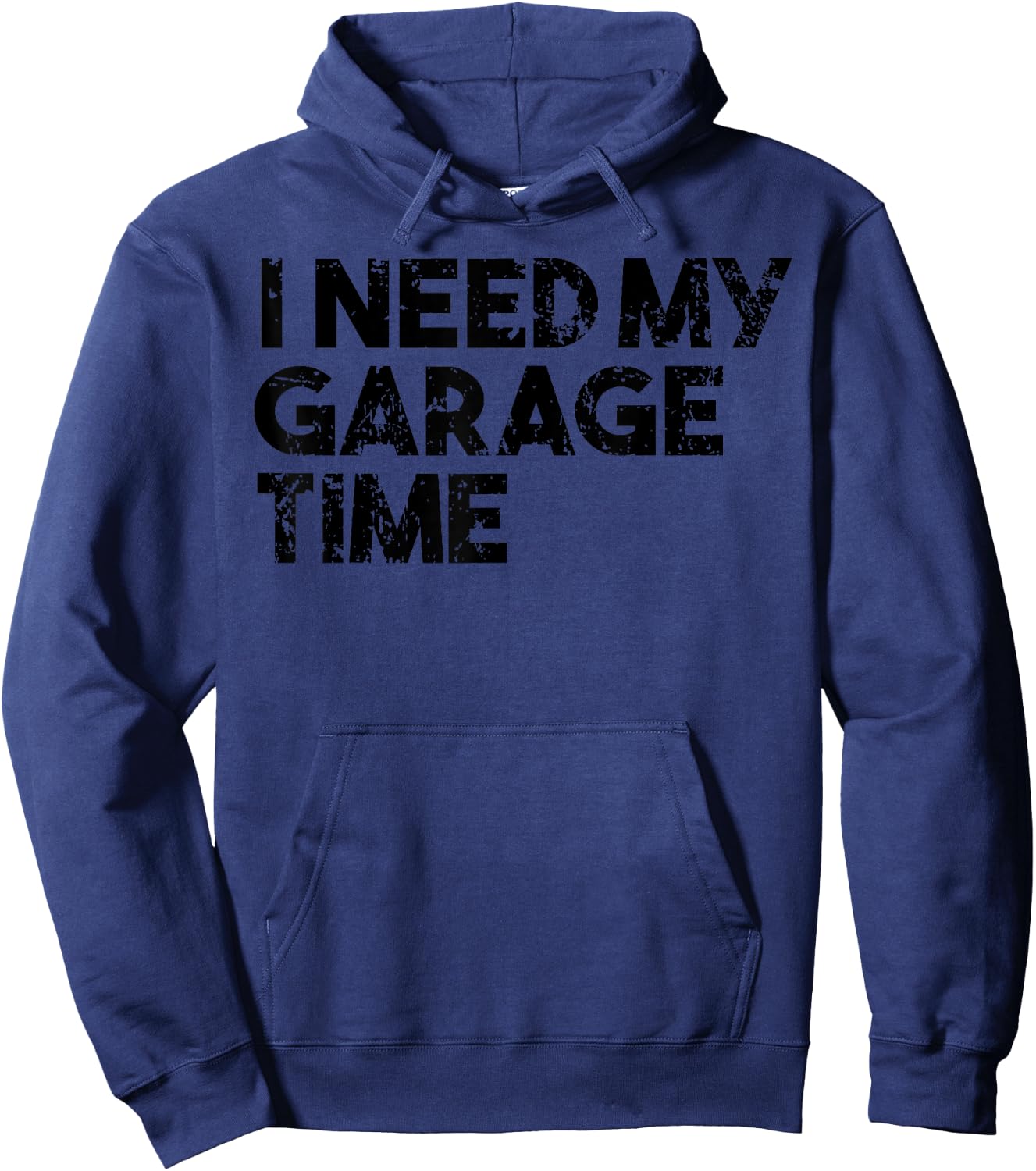 Car Collector Funny - I Need My Garage Time Hoodie - Hoodie | Navy