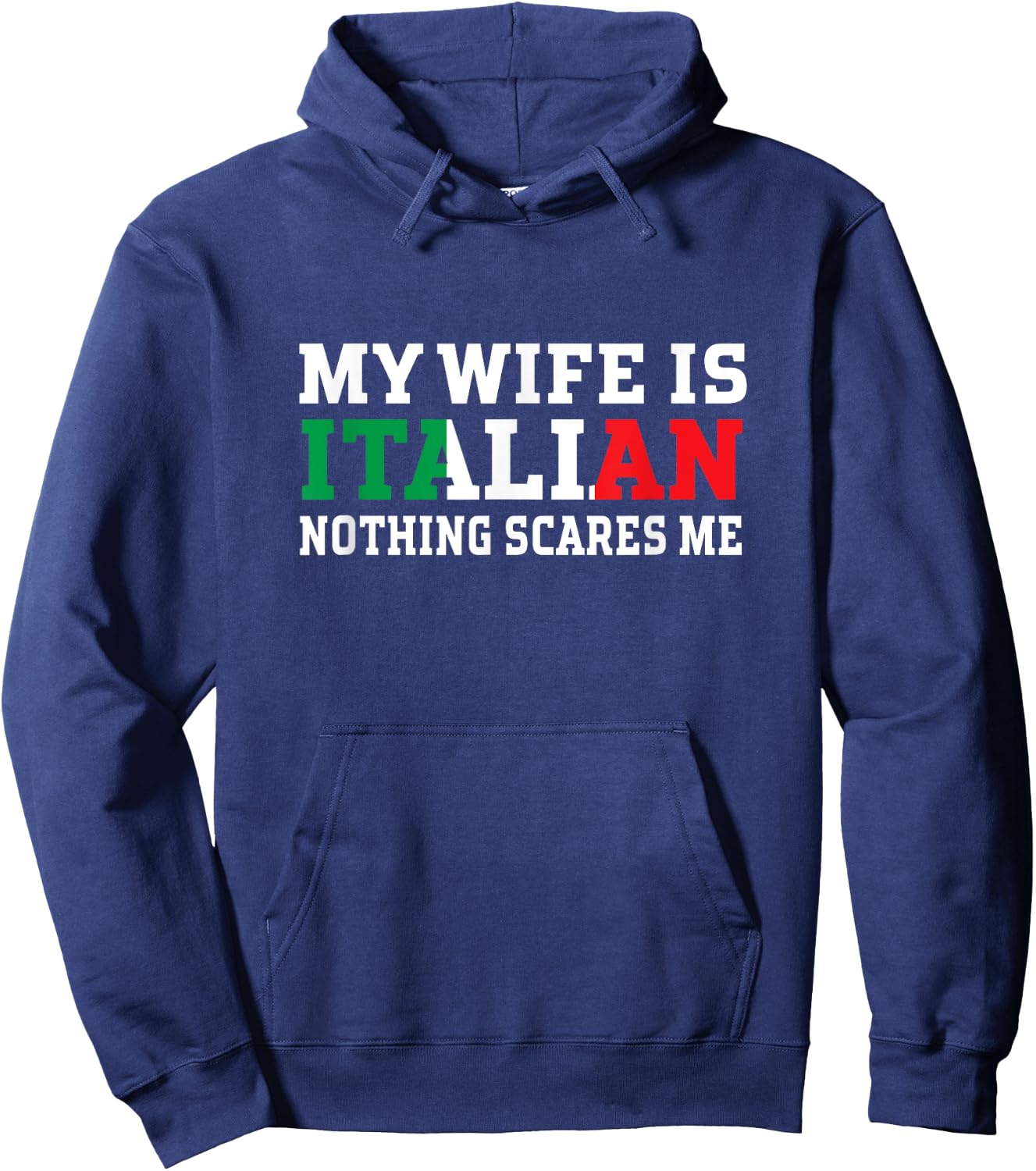 My Wife Is Italian Nothing Scares Me Husband Hoodie - Hoodie | Navy