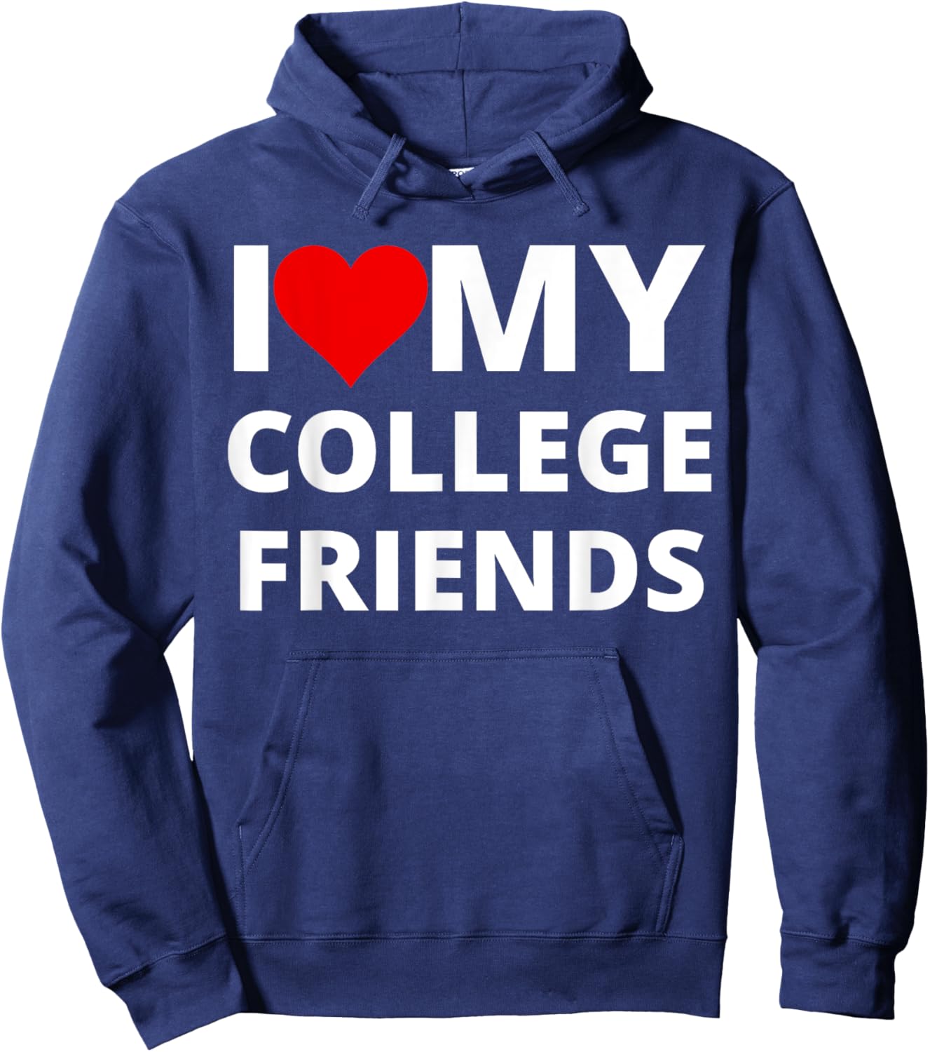 I Love My College Friends, With A Red Heart Hoodie - Hoodie | Navy