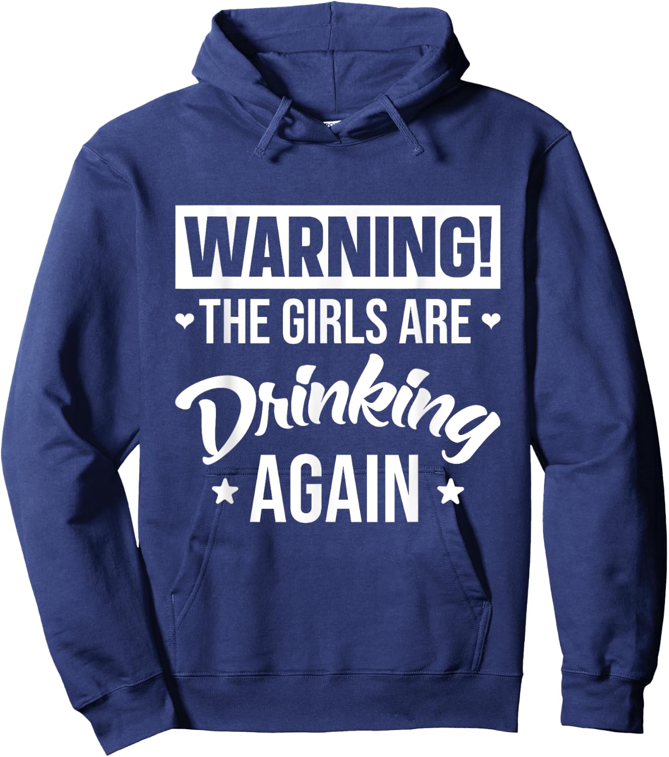 Warning The Girls are Drinking Again Hoodie - Hoodie | Navy