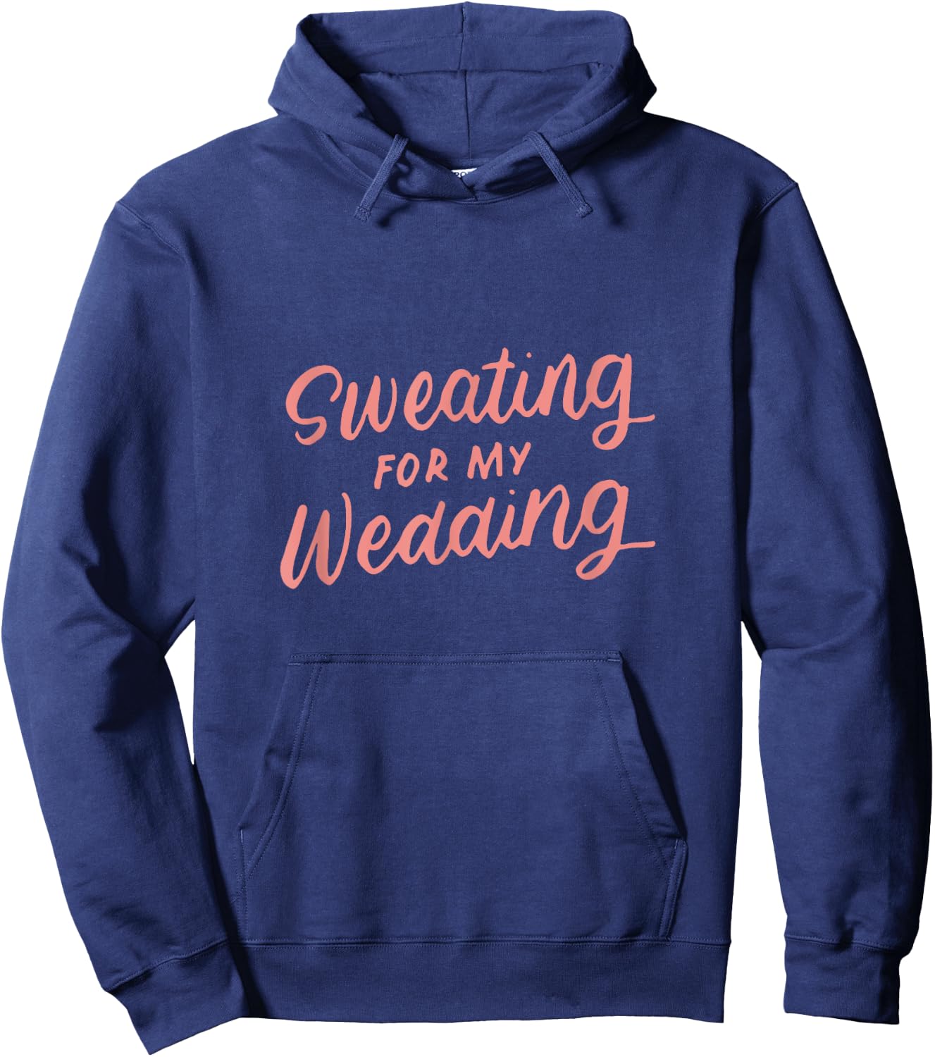 Sweating for My Wedding Bride Workout Gym Gifts Hoodie - Hoodie | Navy