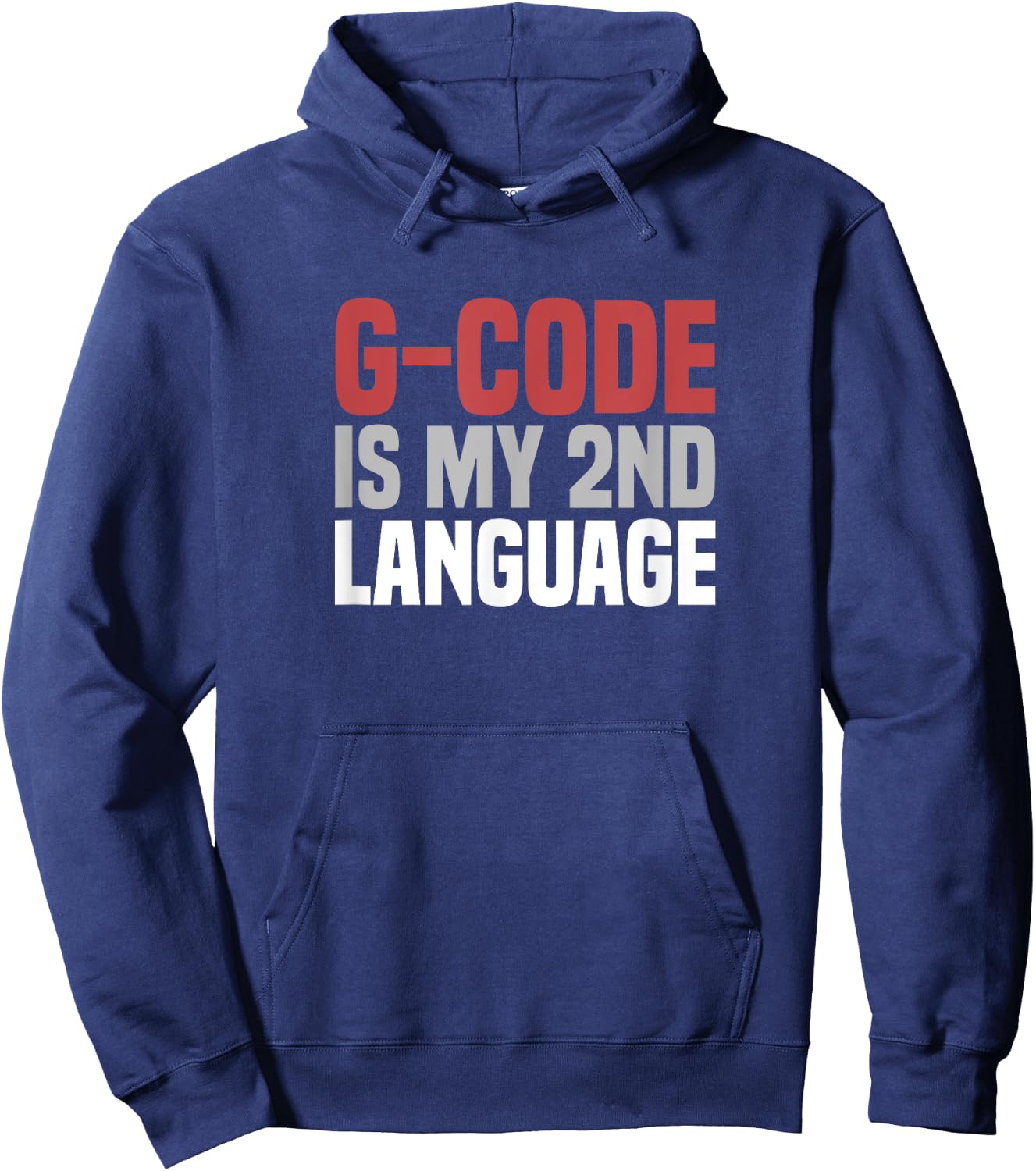G-Code Is My Second Language CNC Machinist Hoodie - Hoodie | Navy