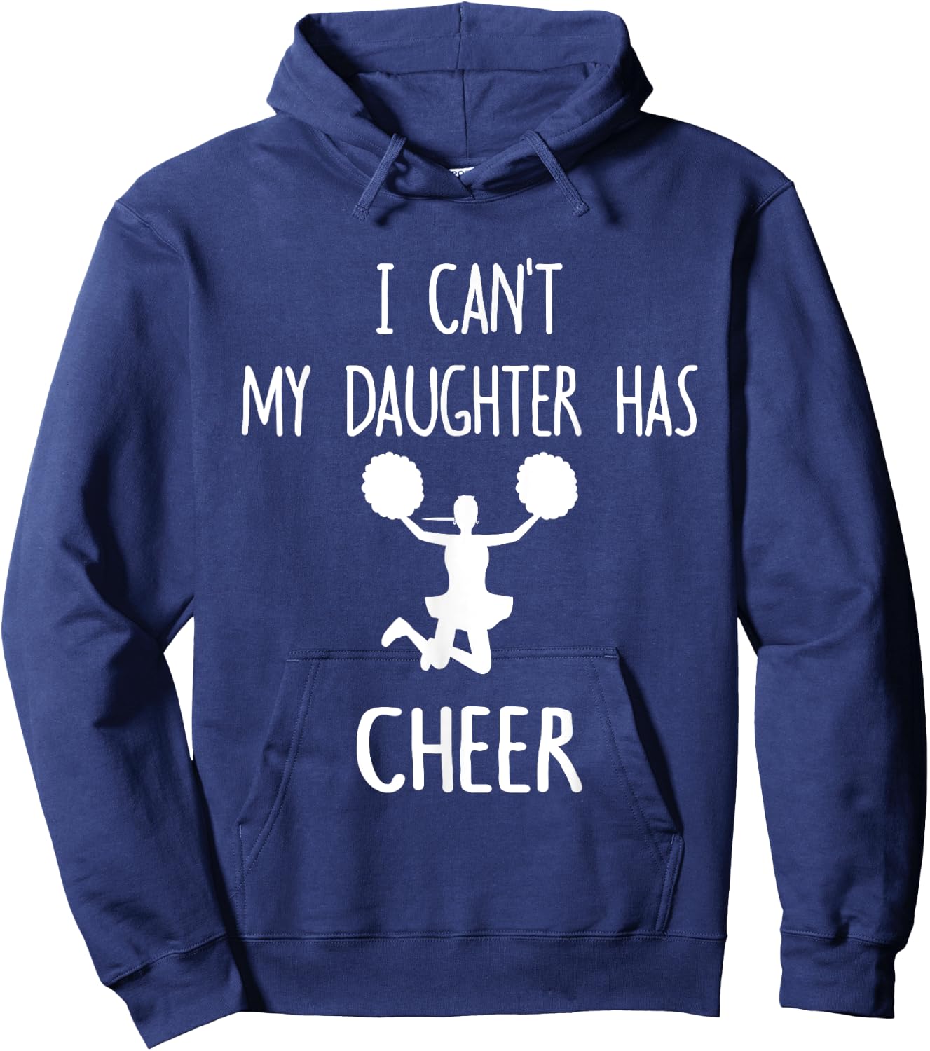 I Can't My Daughter Has Cheer Dad & Mom Hoodie - Hoodie | Navy