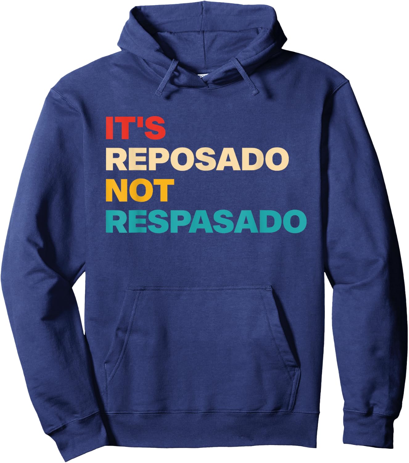 It's Reposado Not Respasado Vintage Apparel Hoodie - Hoodie | Navy