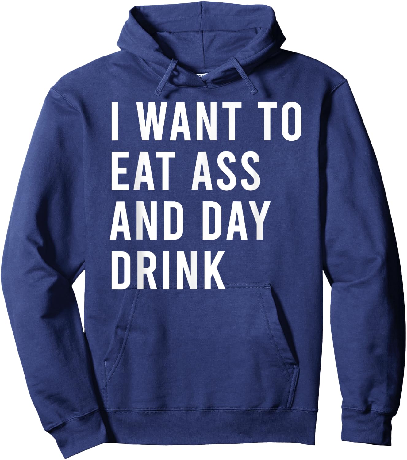 I Want To Eat As And Day Drink Funny Butt Toys Hoodie - Hoodie | Navy