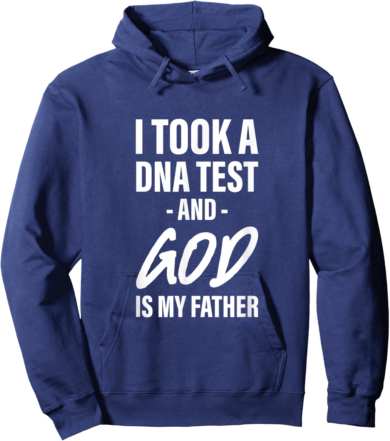 I Took A Dna Test And God Is My Father Hoodie - Hoodie | Navy