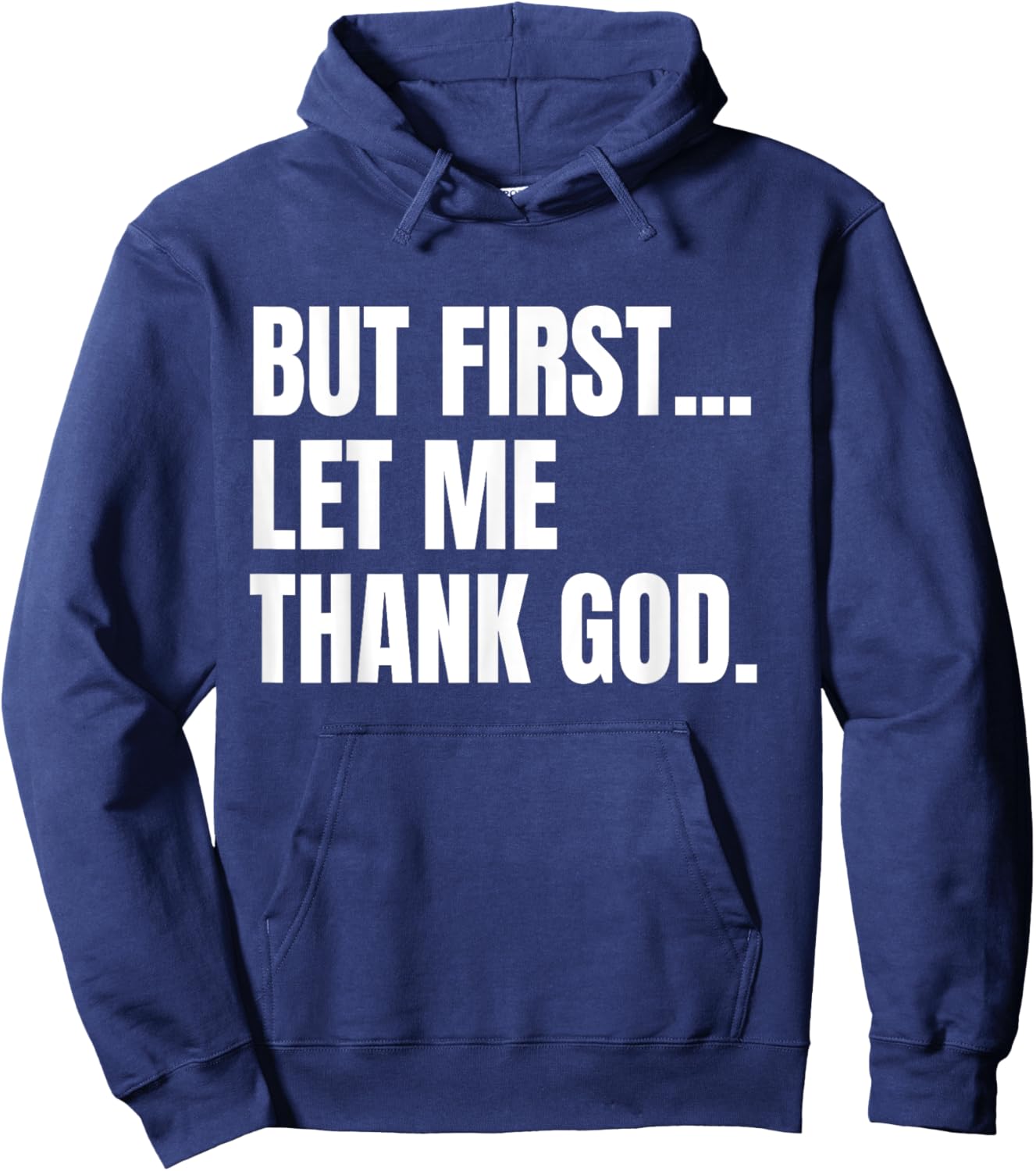 But First Let Me Thank God Christian Hoodie - Hoodie | Navy